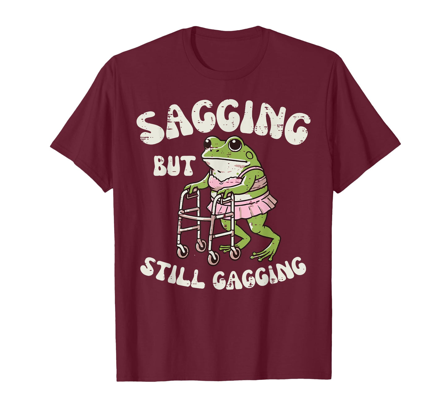 Sagging But Still Gagging Frog Funny Cringe Meme Women Men T-Shirt