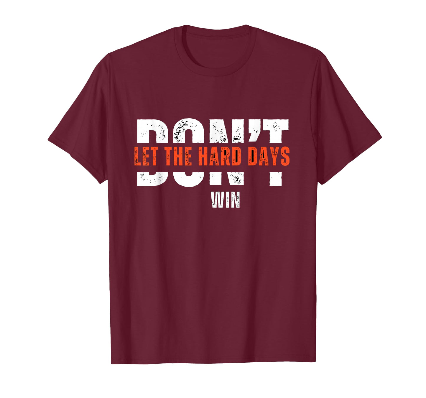 don't let the hard days win Quote T-Shirt, Small, Black
