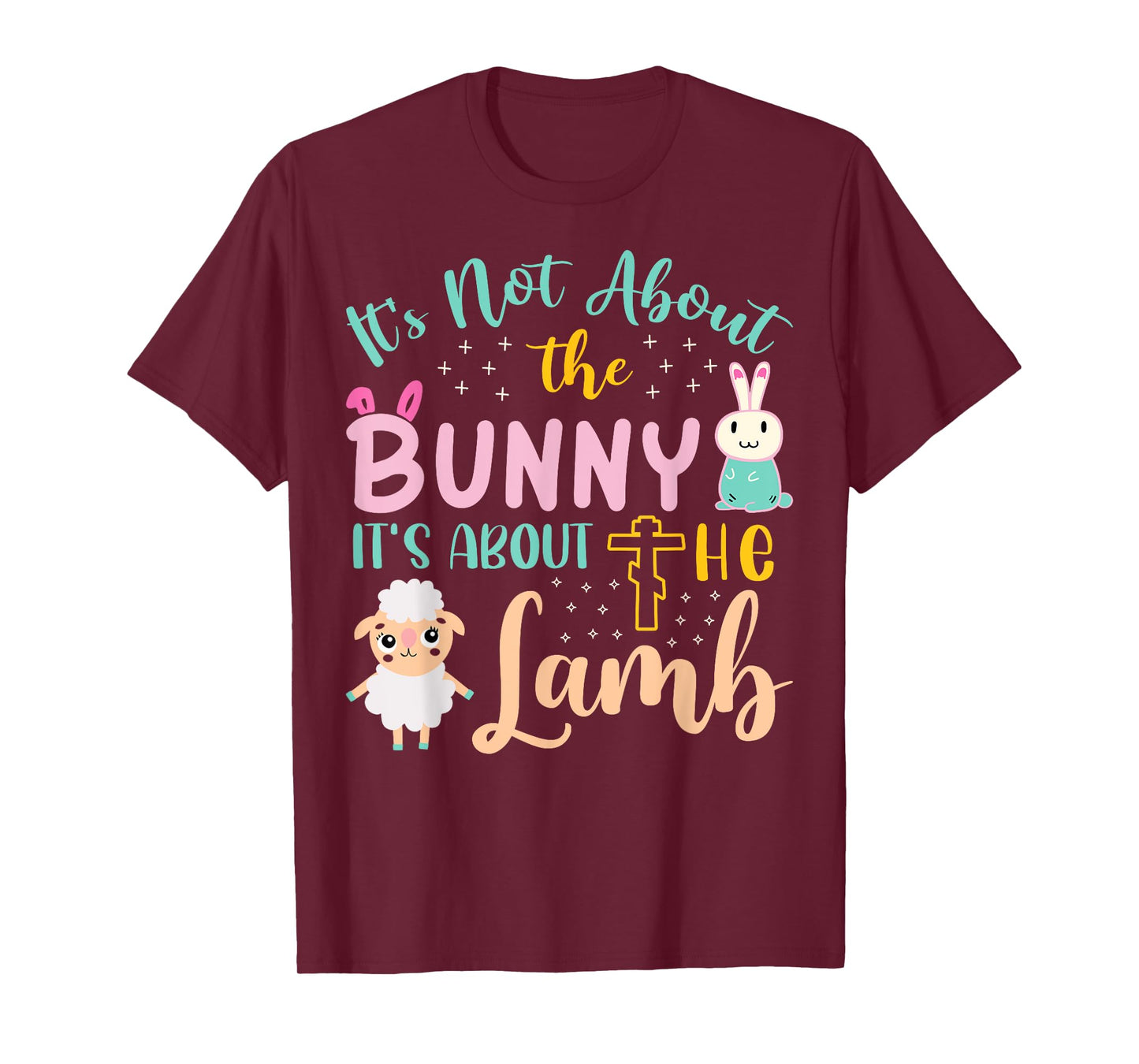 Its Not About The Bunny About Lamb Jesus Easter Christians T-Shirt