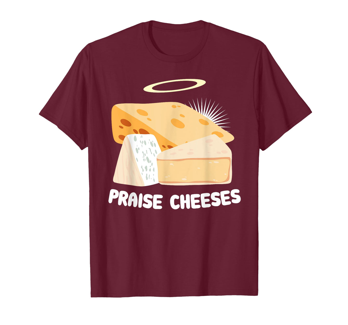 Praise Cheeses Pun Cheeseboard Cheese Lover Funny Jesus T-Shirt