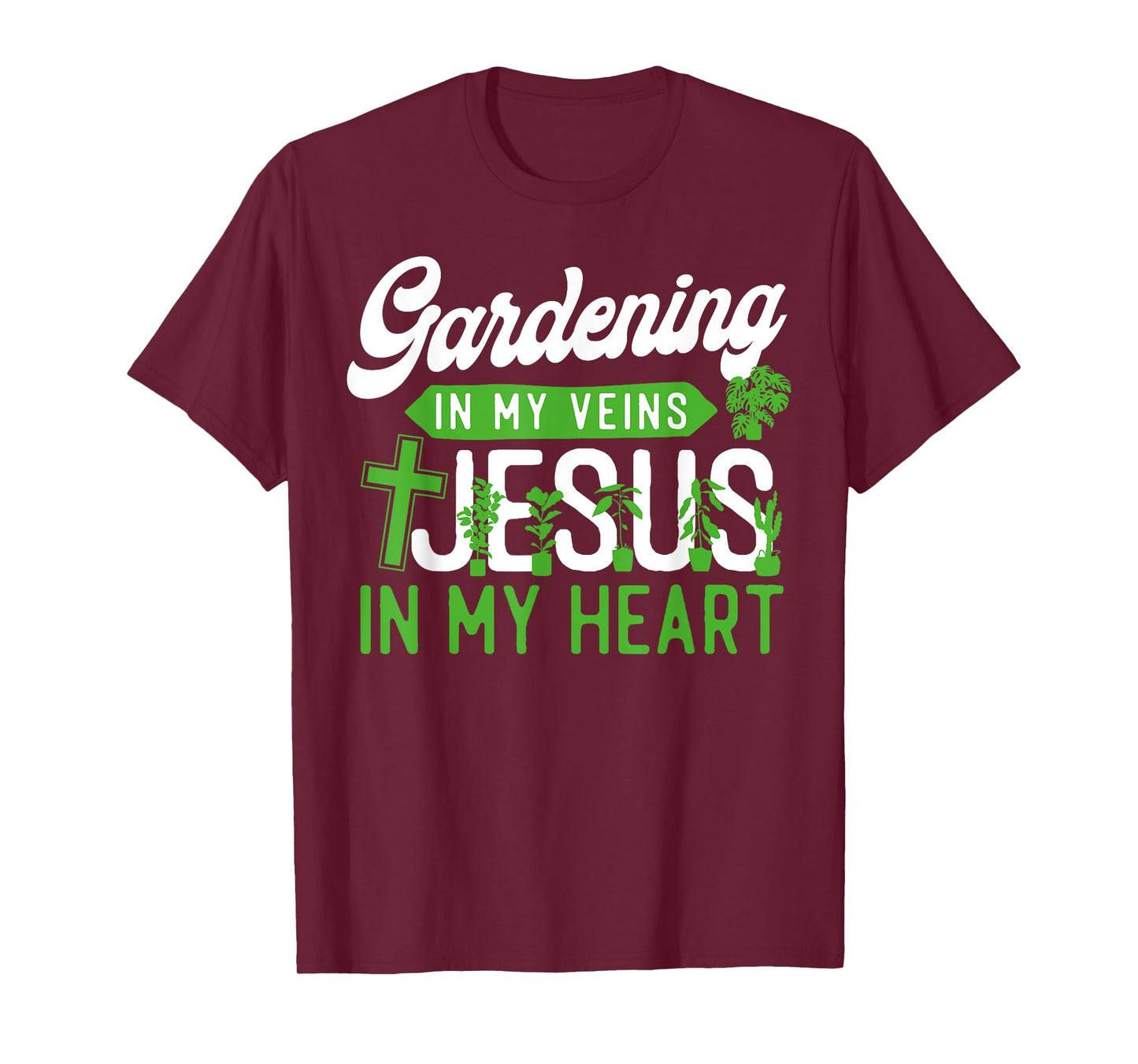 Plant Lover Gardening Jesus Faith Christian Gardening In My T-Shirt