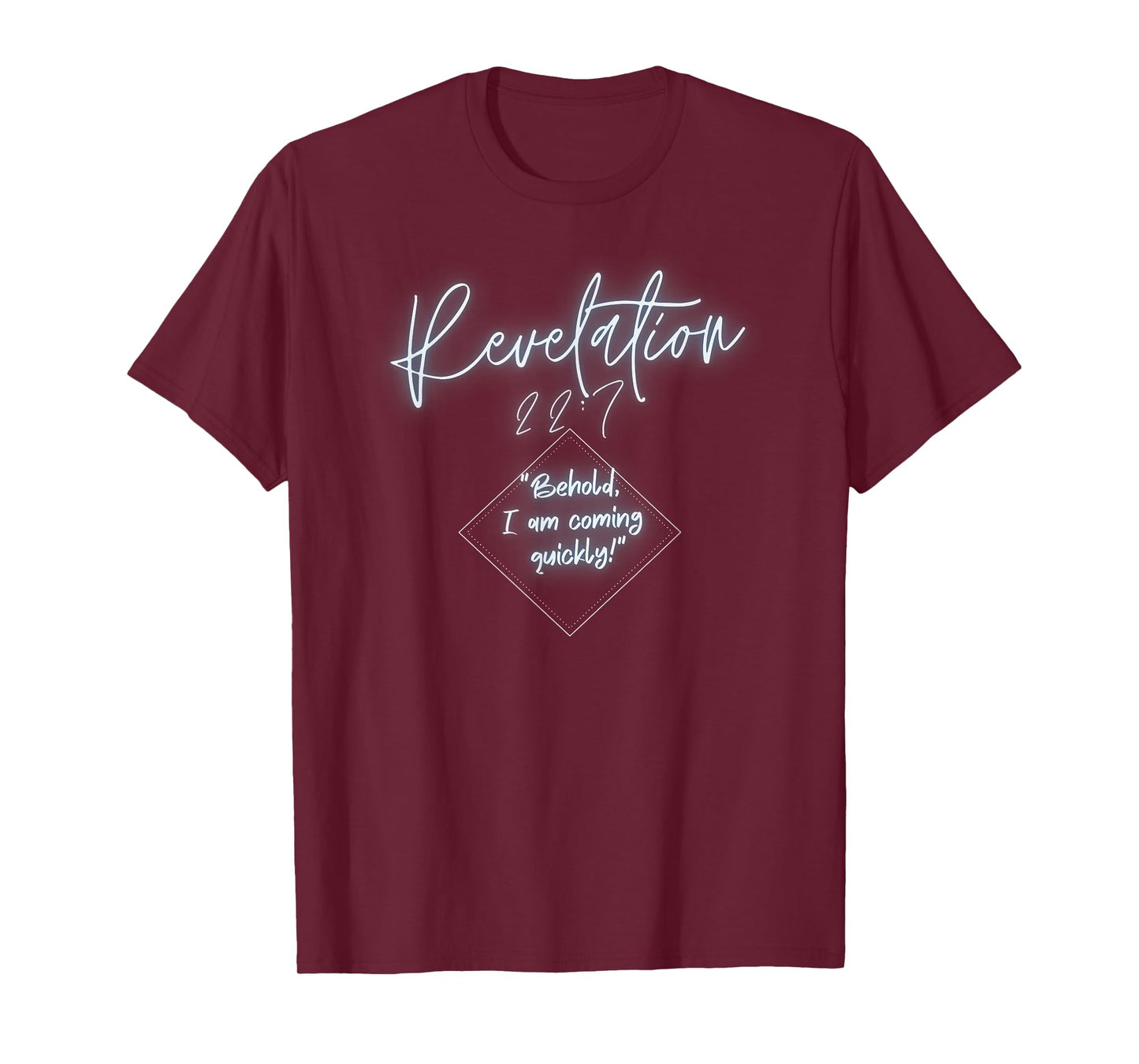 Revelation 22:7 Behold I Am Coming T-Shirt