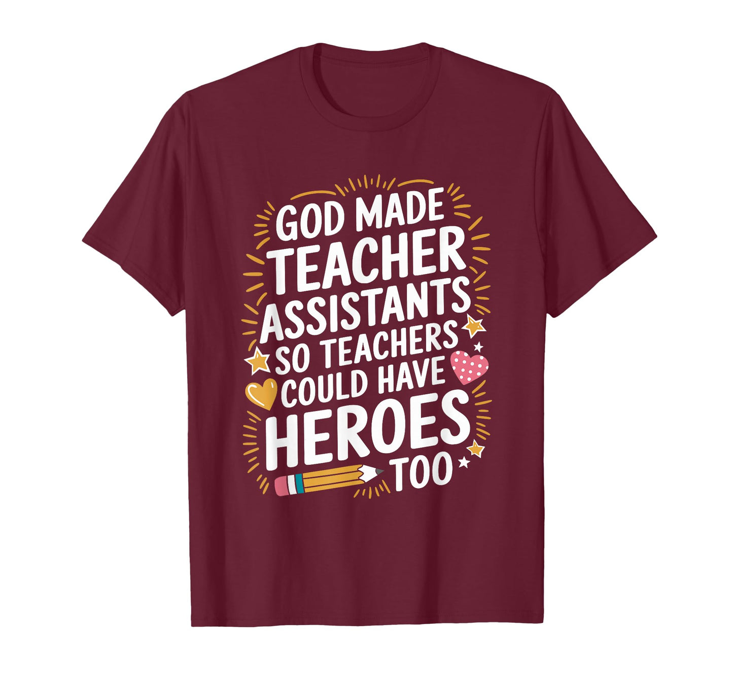 School Ed, God Made Teacher Assistants Teachers Could Have T-Shirt