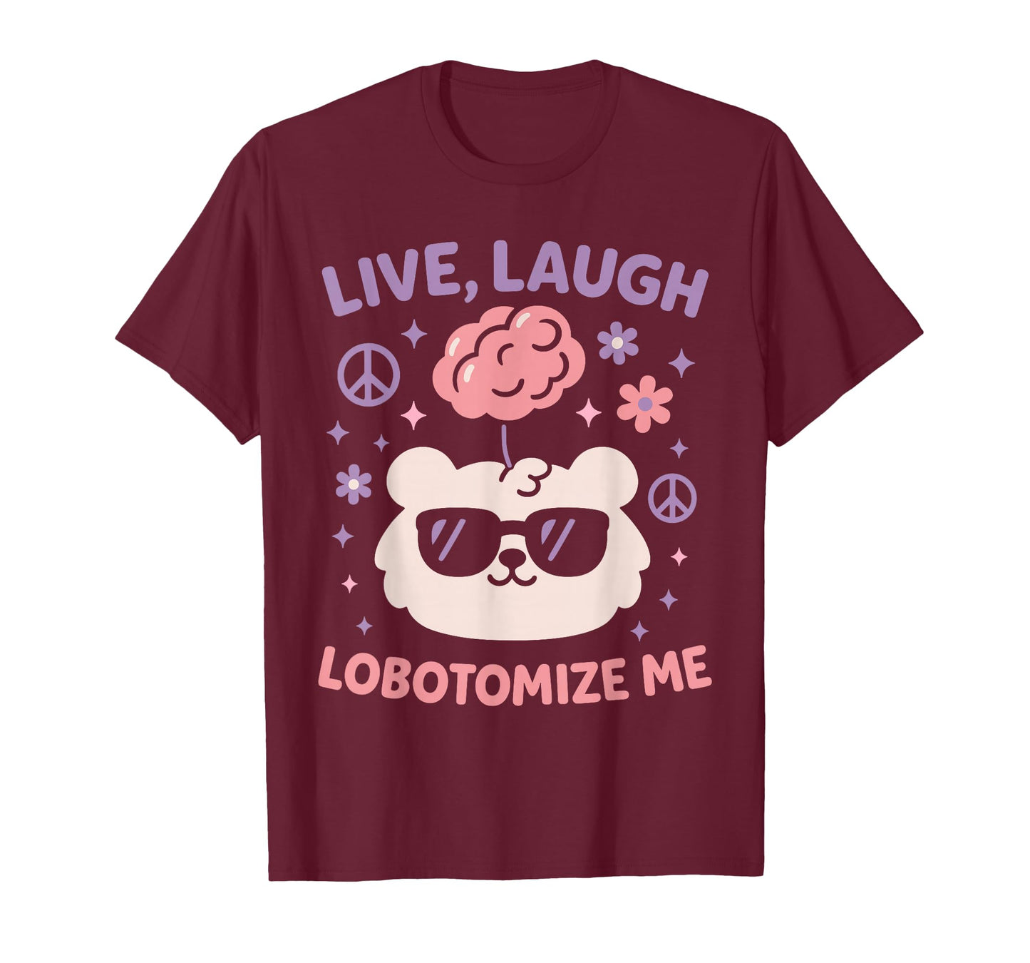 Live Laugh Lobotomize Me T-Shirt
