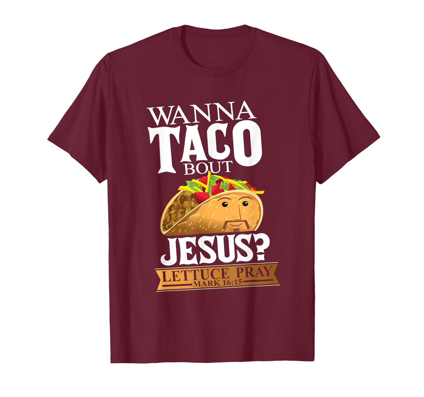 Funny Christian Taco Lover Want To Talk About Jesus Food Pun T-Shirt
