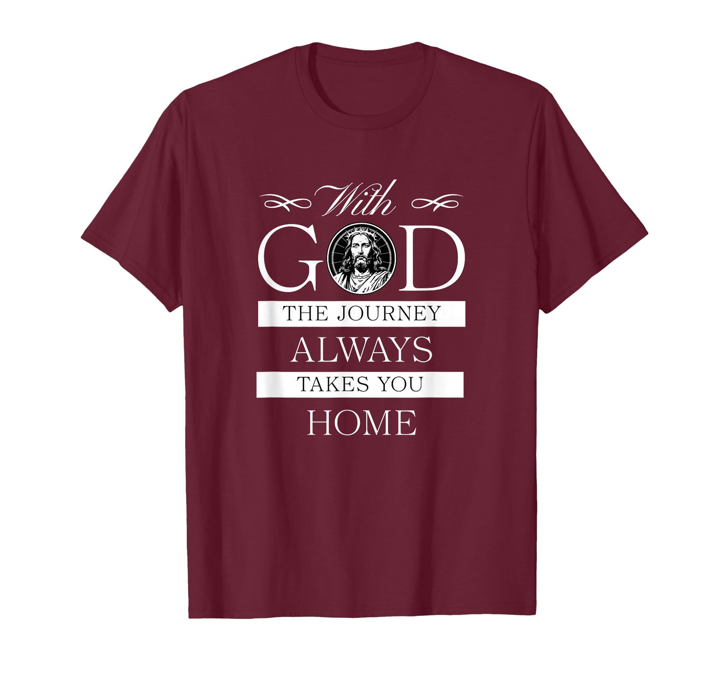 Home with God Journey Takes You Christian Jesus Christ T-Shirt