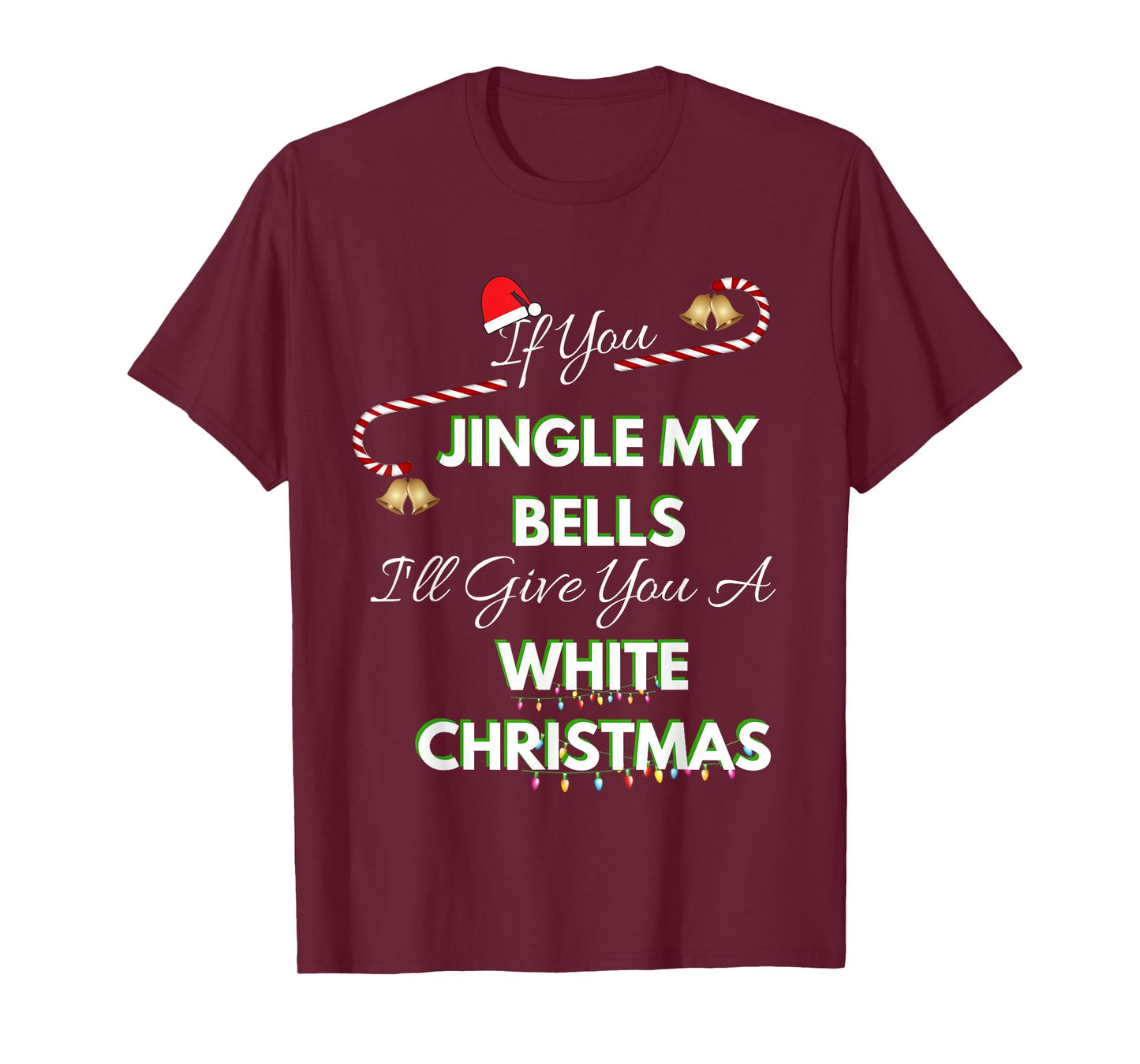 If You Jingle My Bells Shirt Funny White Christmas Pajama T-Shirt