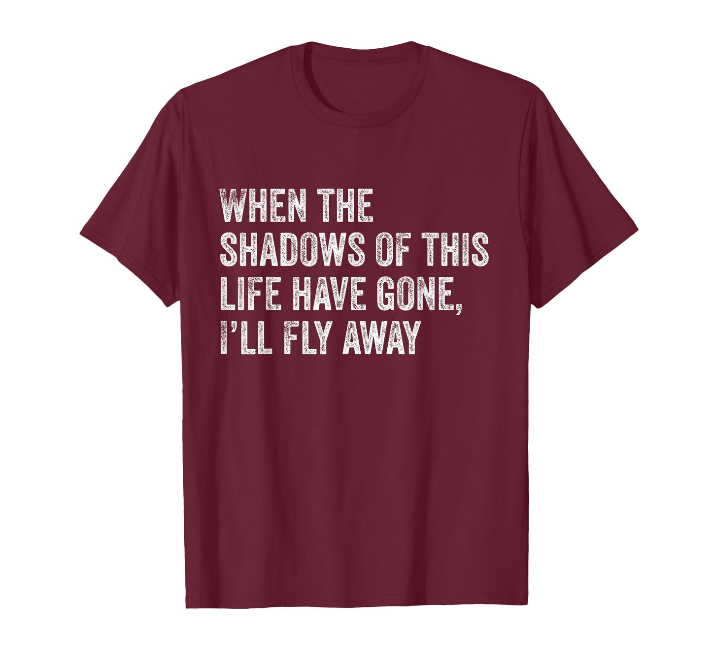 When the Shadows of This Life Have Gone, I'll Fly Away Hymn T-Shirt