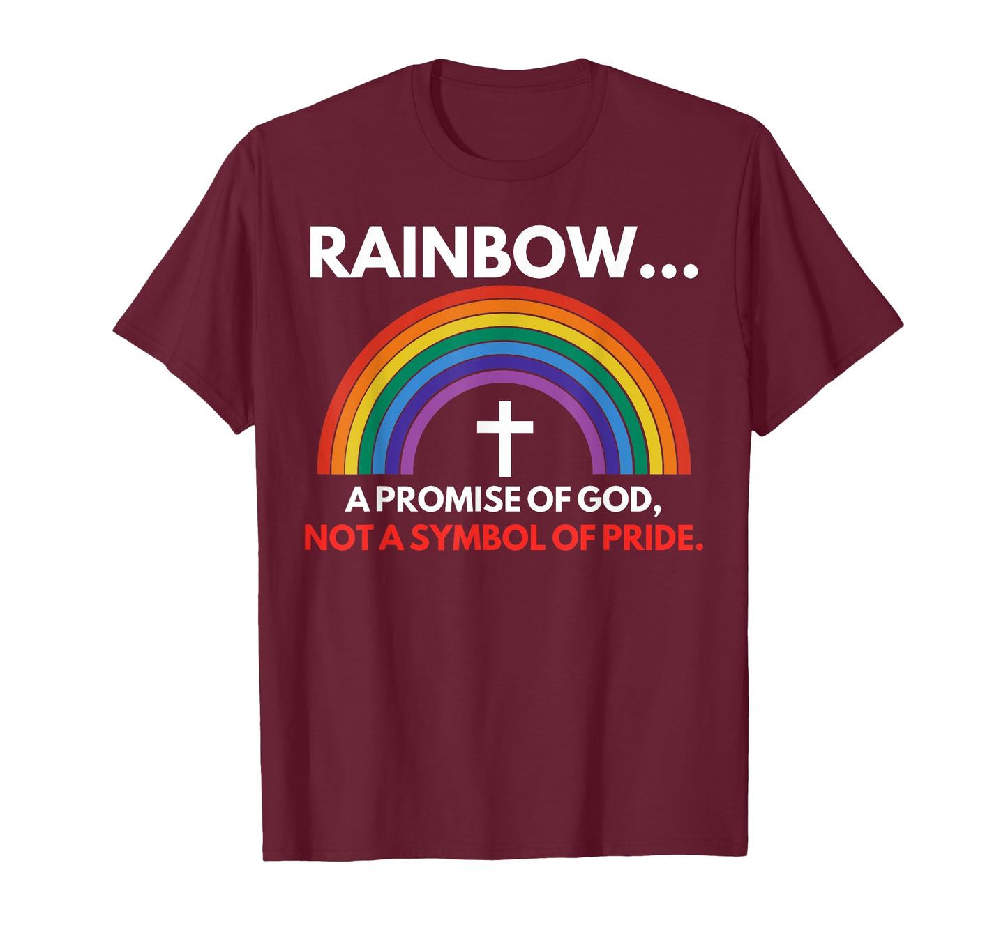 Rainbow A Promise Of God Not A Symbol Of Pride T-Shirt