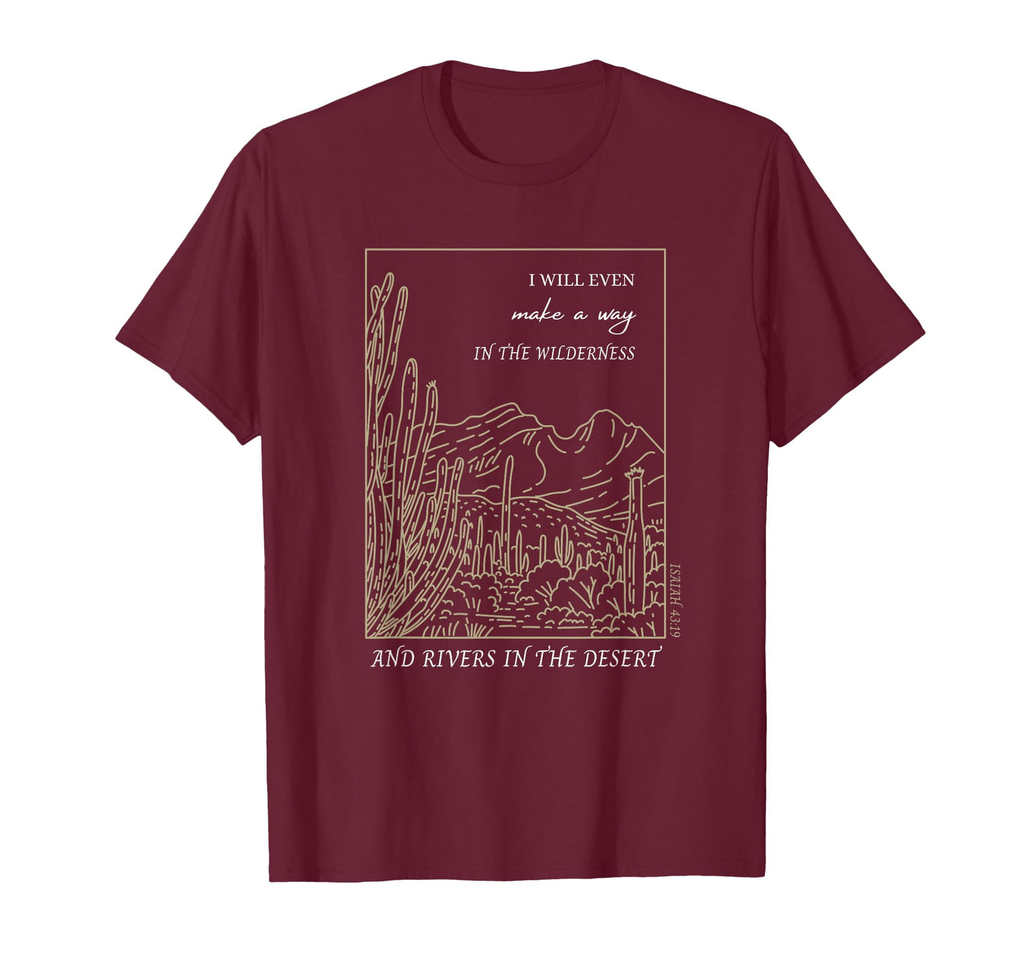 I Will Make A Way In The Wilderness Isaiah 43:19 Bible Verse T-Shirt