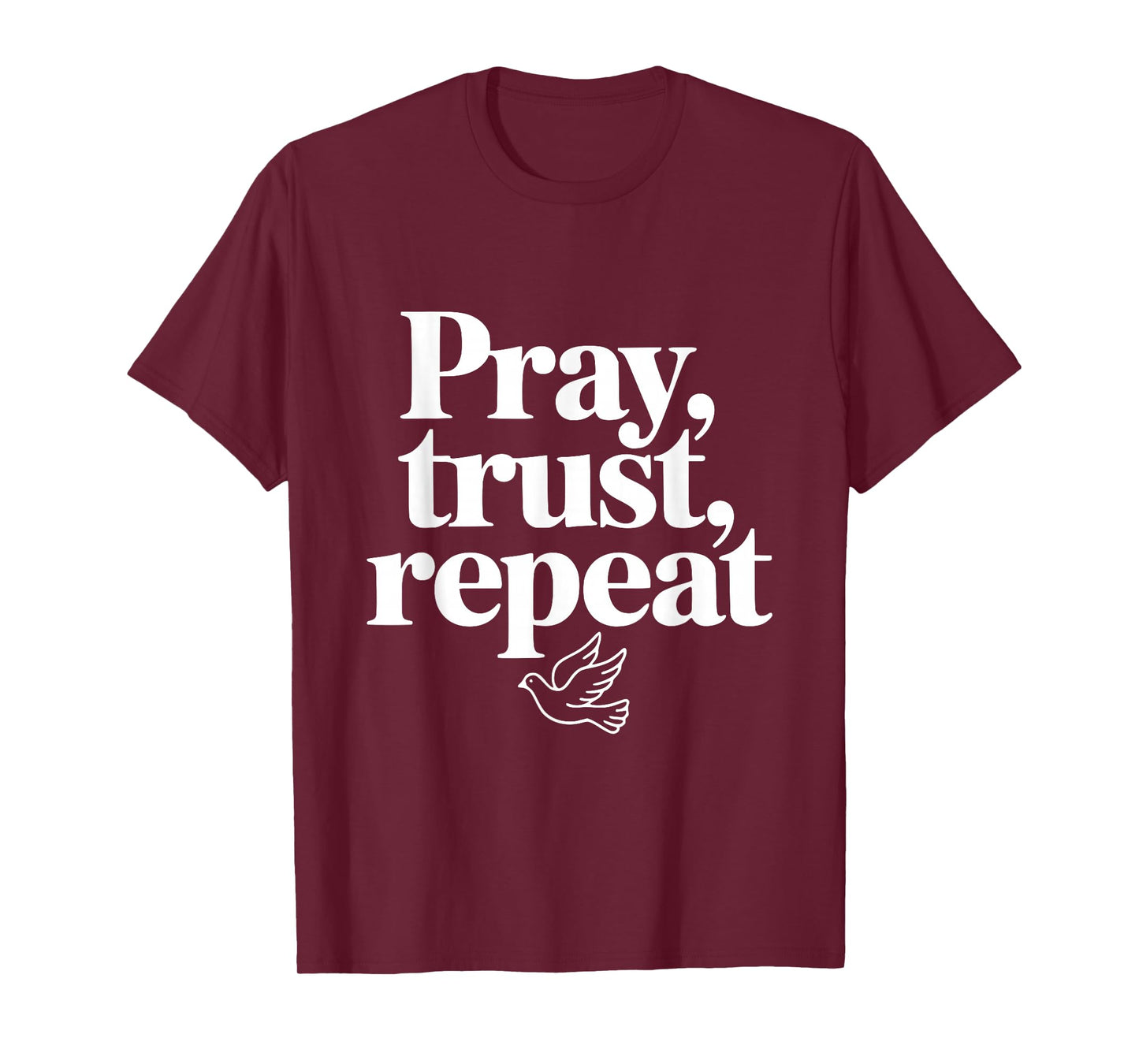 Pray Trust Repeat Dove Inspirational Quote T-Shirt