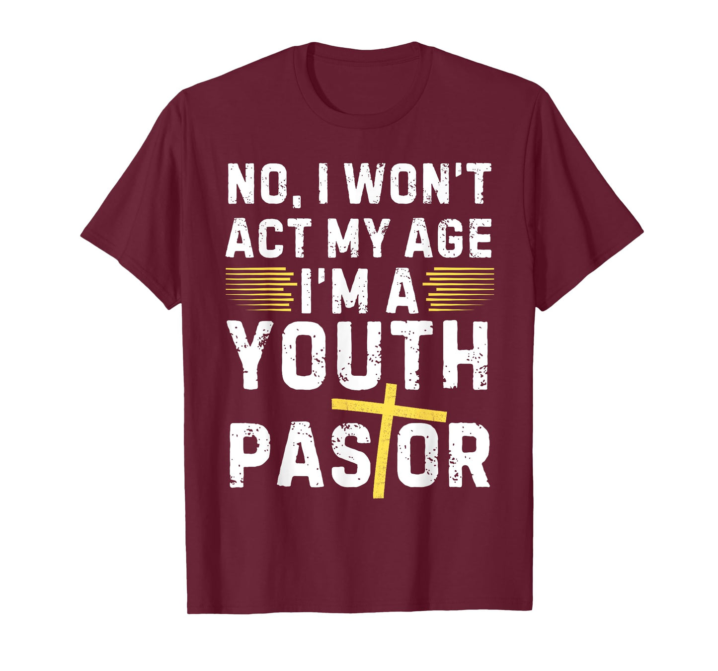 Funny I Won't Act My Age I'm A Youth Pastor Christian T-Shirt