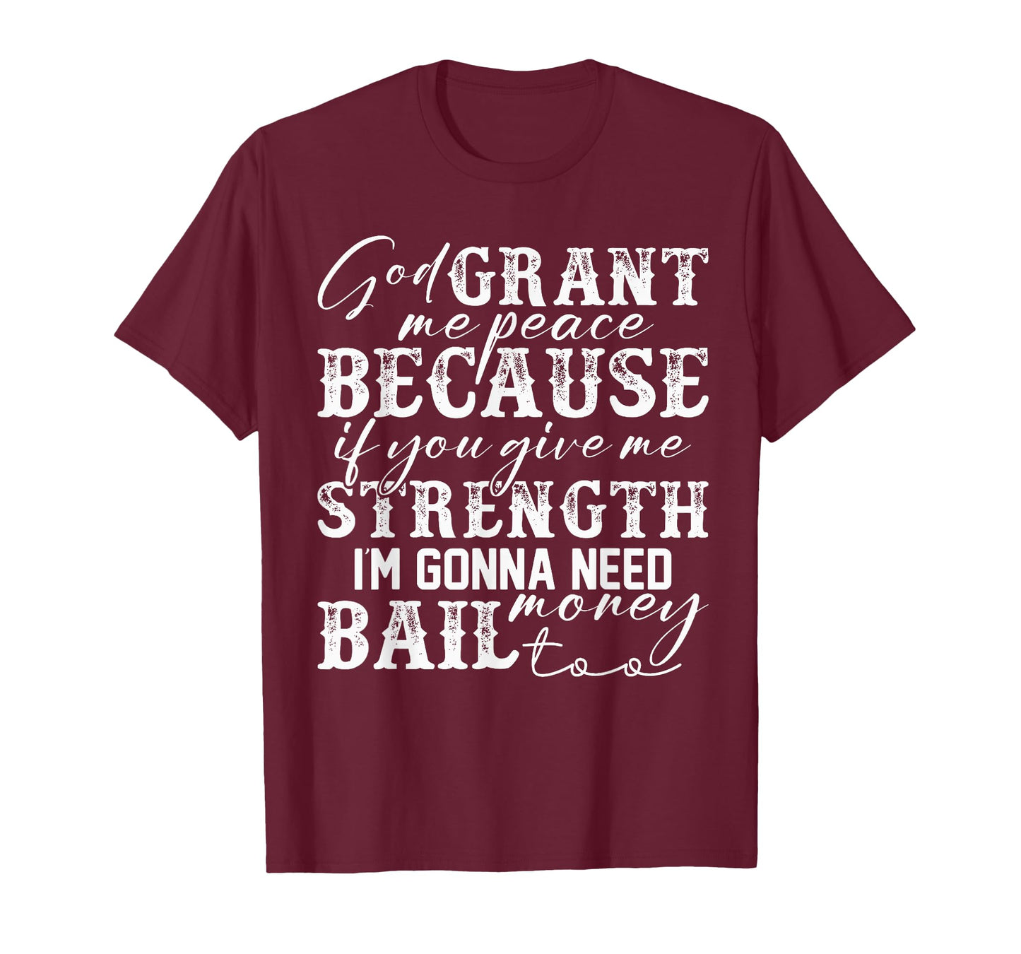 God Grant Me Peace Strength Funny Christian Faith Jesus T-Shirt