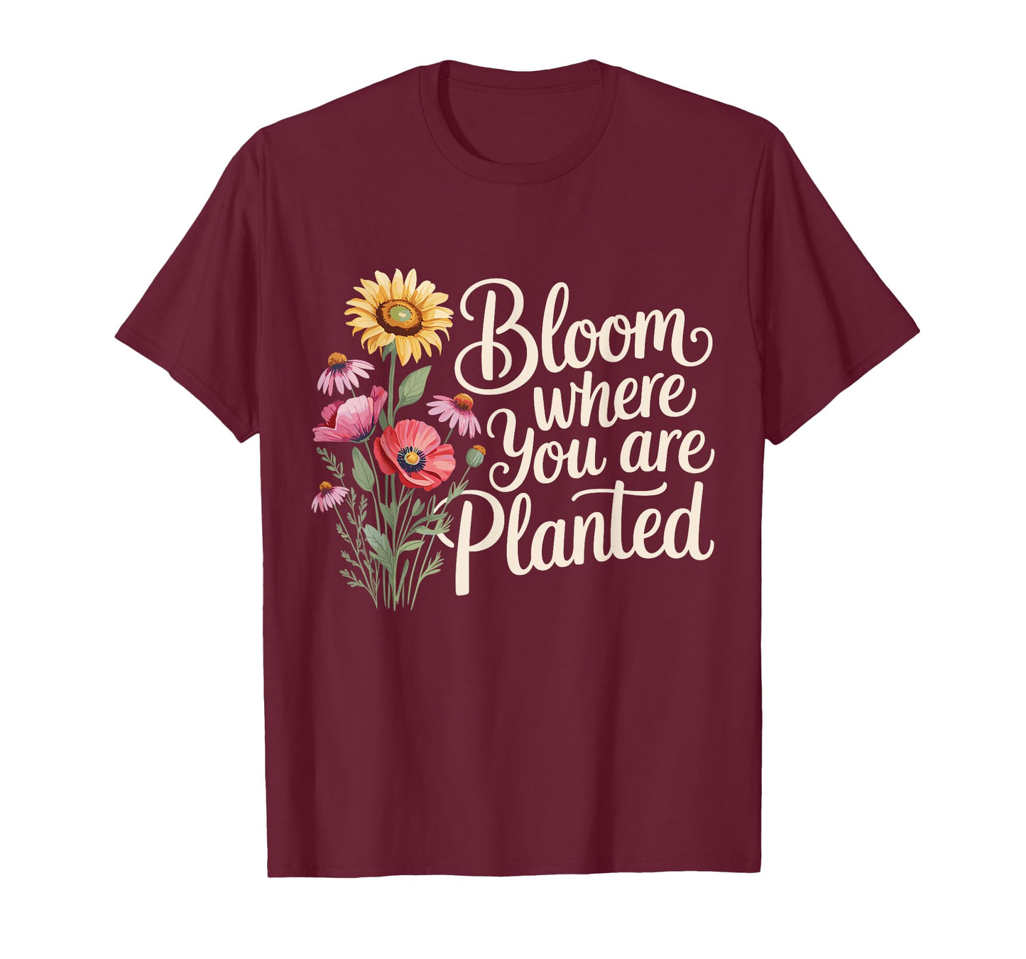 Bloom Where You Are Planted Motivational Gardening T-Shirt
