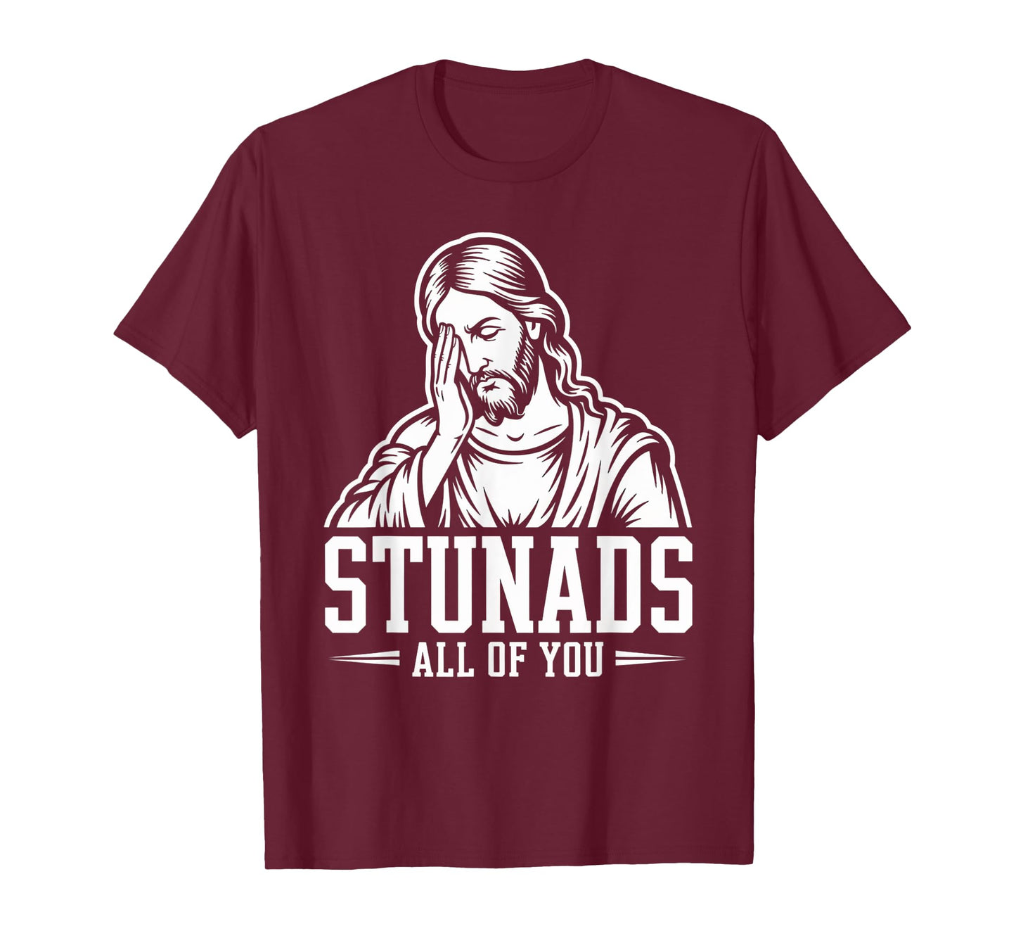 Italian Joke Stunads All Of You Funny Jesus Meme Quote T-Shirt