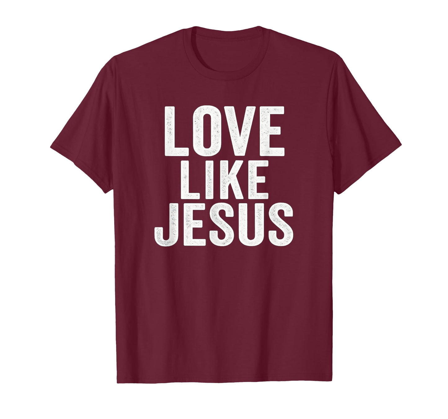 Love Like Jesus - Inspirational Christian Faith T-Shirt