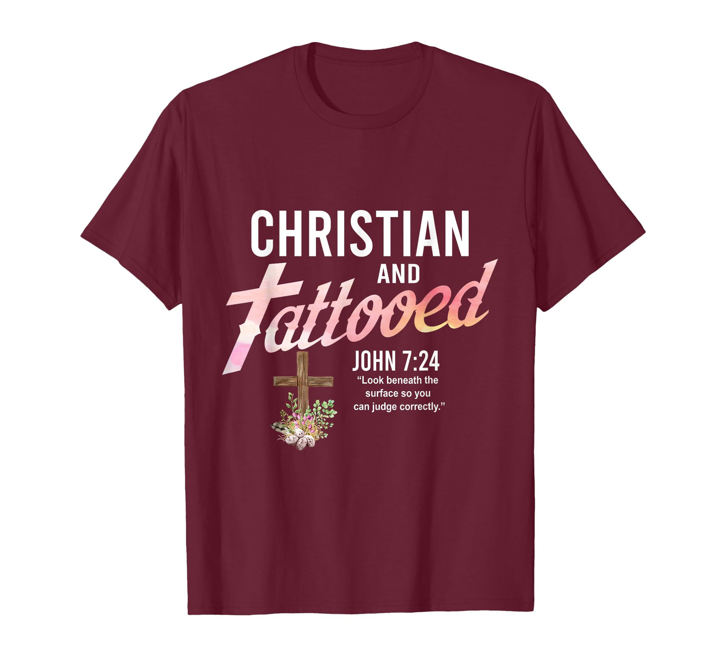 Christian & Tattooed, John 7:24, Quote Faith Believer Saying T-Shirt