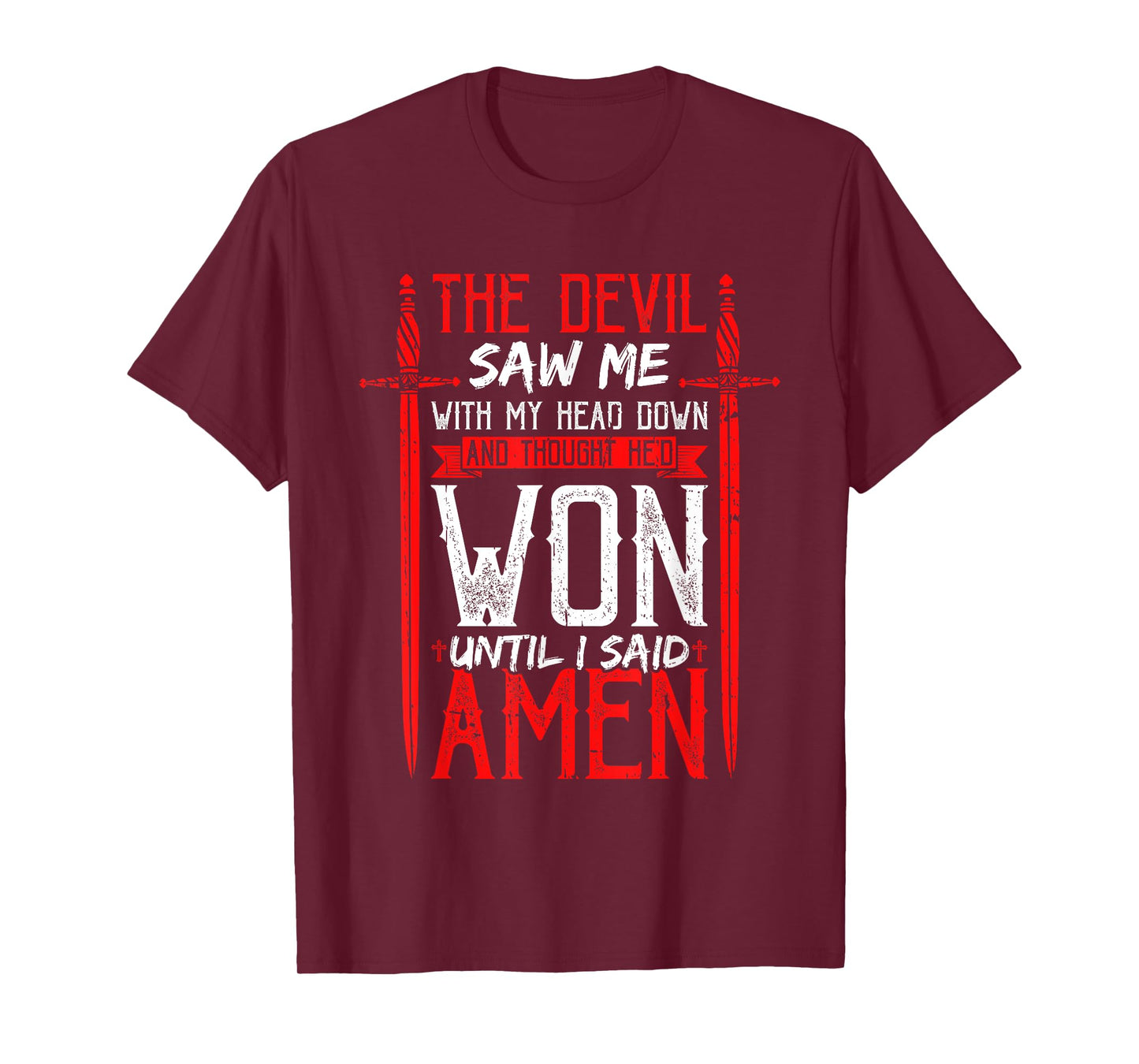 The Devil Saw Me and Thought He'd Won Until I Said Amen T-Shirt