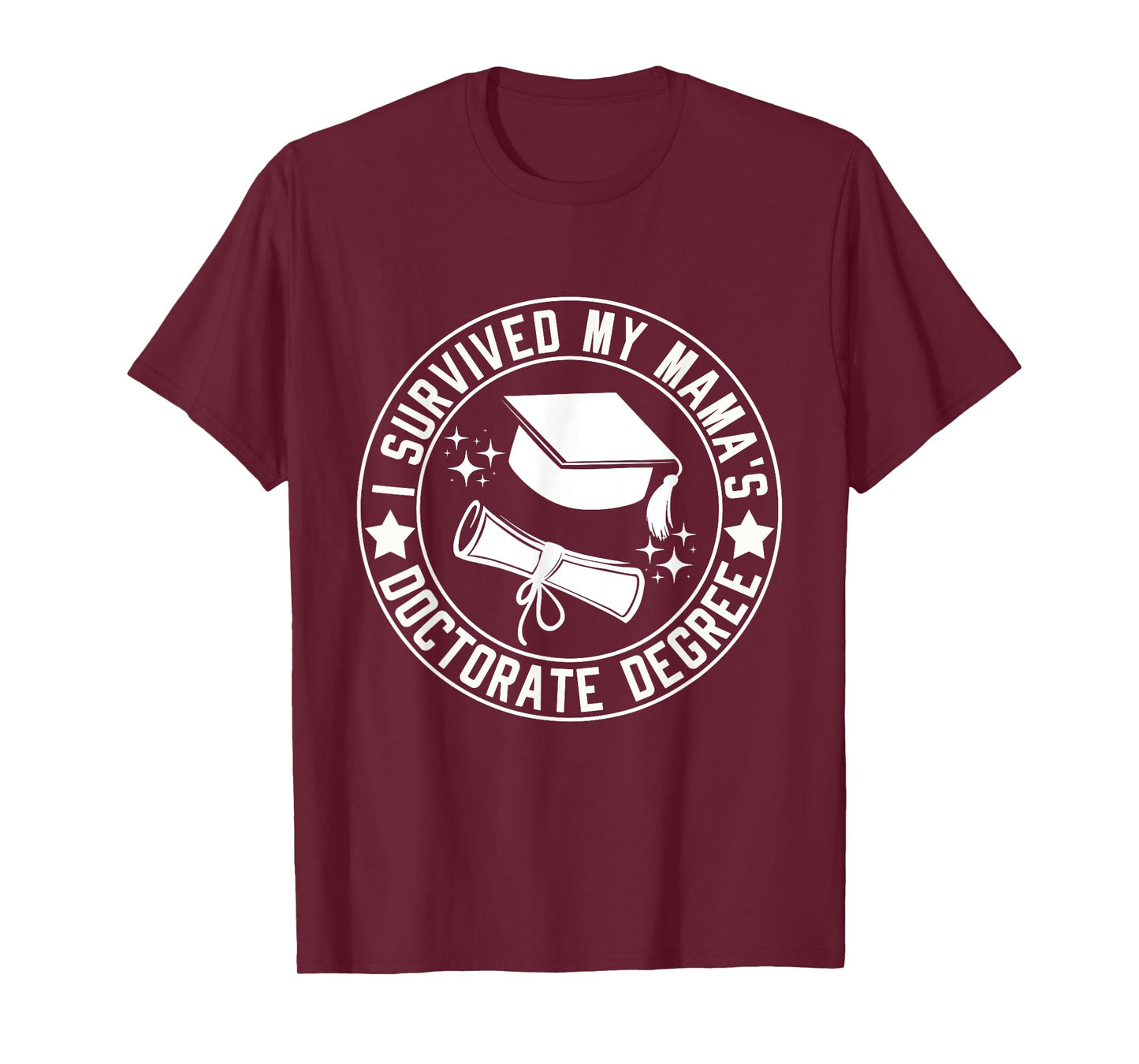 I Survived My Mama's Doctorate Degree School Graduation T-Shirt