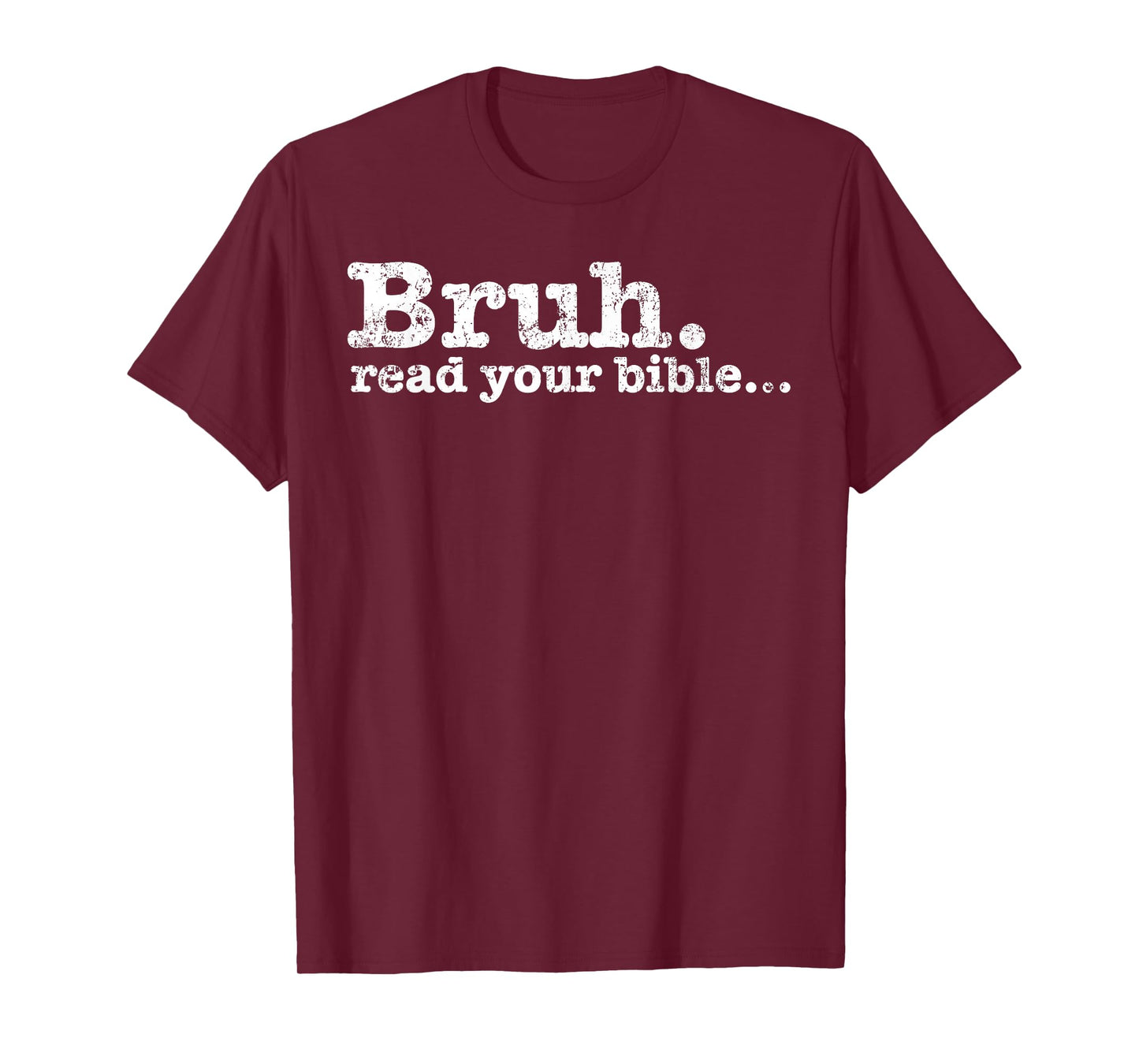 Funny Meme Bruh Read Your Bible Christian Religious Faith T-Shirt