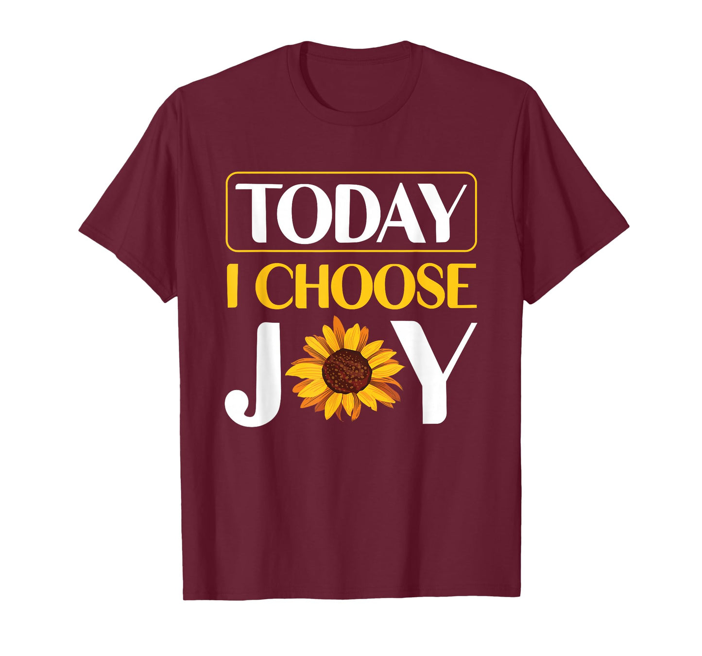 Today I Choose Joy T-Shirt