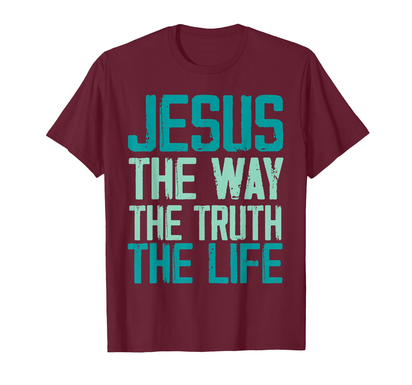Jesus The Way The Truth The Life Christian Women Men T-Shirt