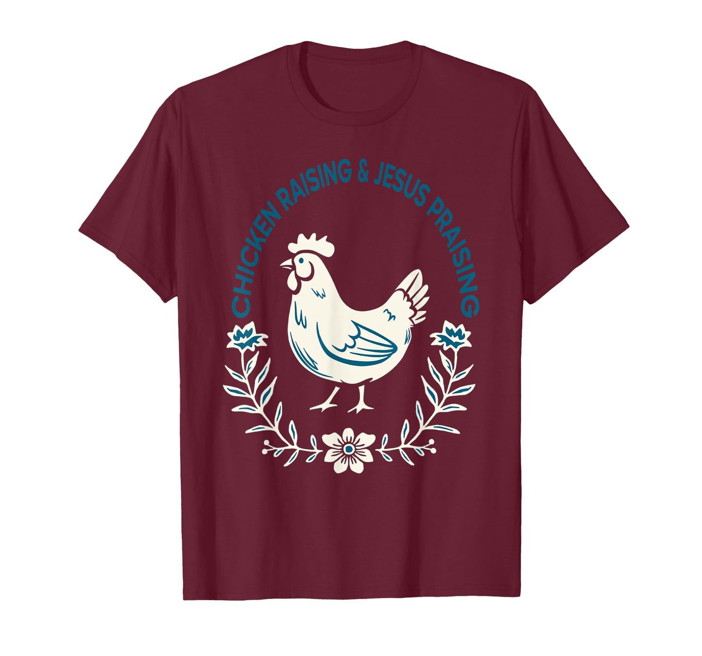 Chicken Raising And Jesus Praising Shirt Men Women T-Shirt