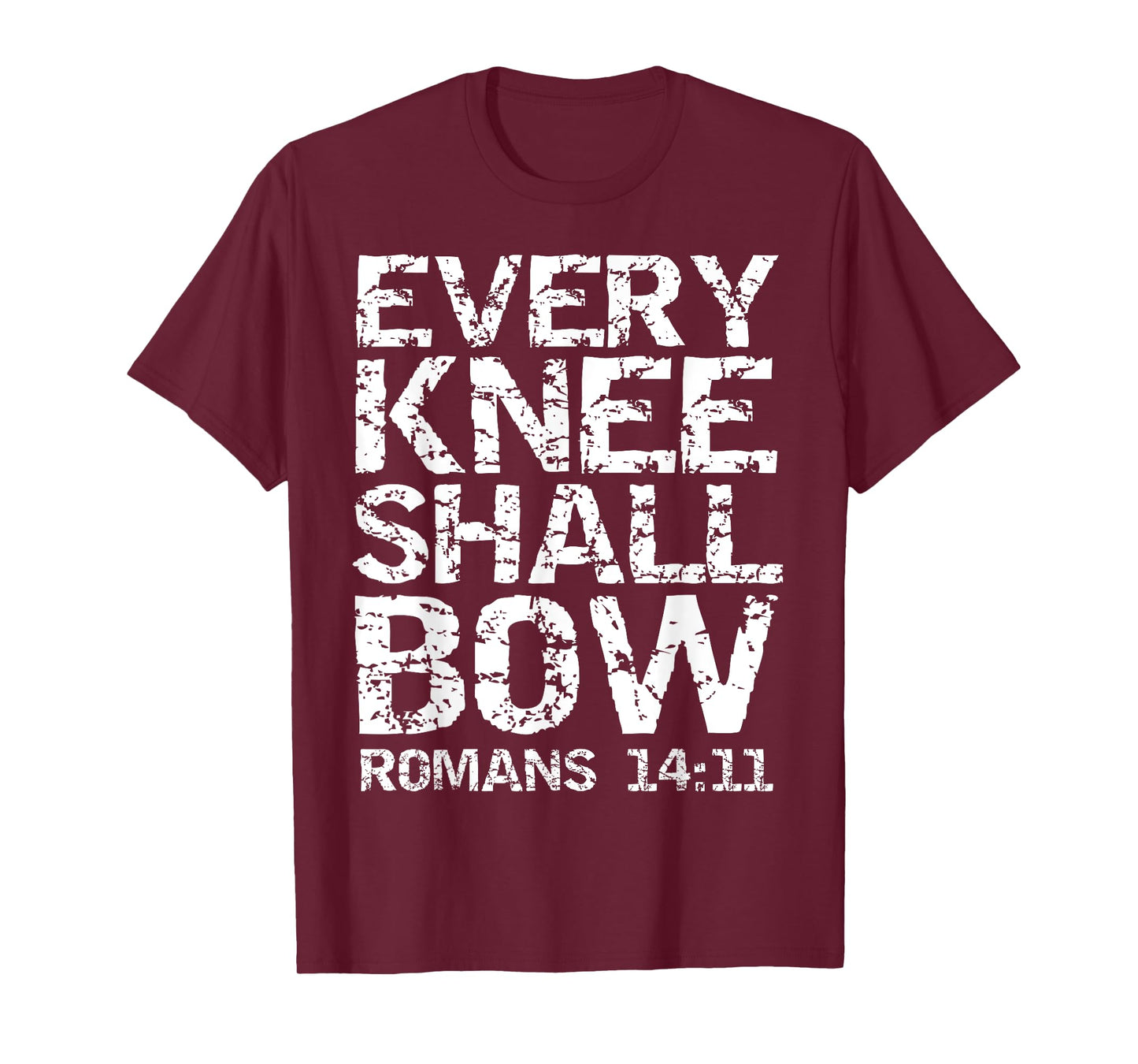 Romans 14:11 Quote Bold Distressed Gift Every Knee Shall Bow T-Shirt