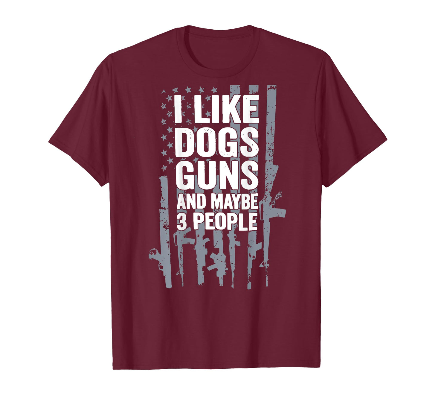 BACK I Like Dogs Gunss And Maybe 3 People Flag Funny Dog Pet T-Shirt