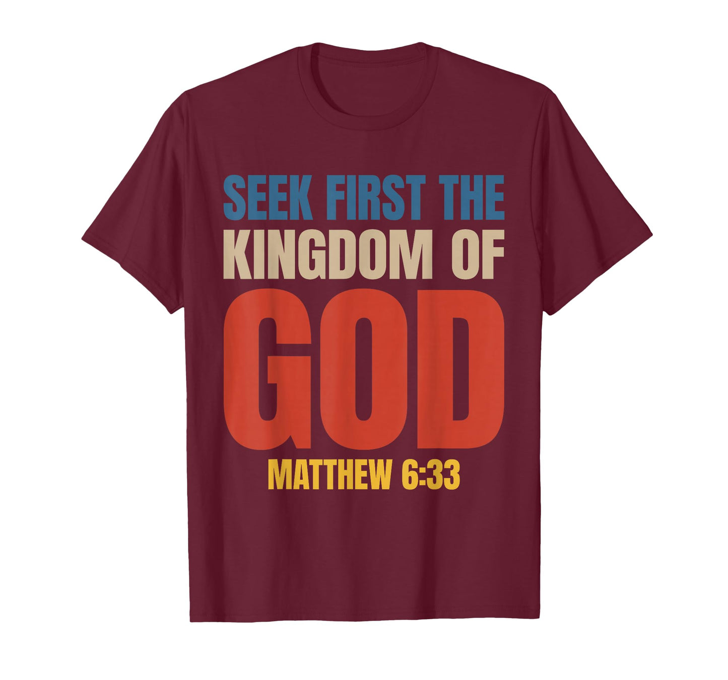 Bible Verse Seek First The Kingdom of GOD Christian T-Shirt