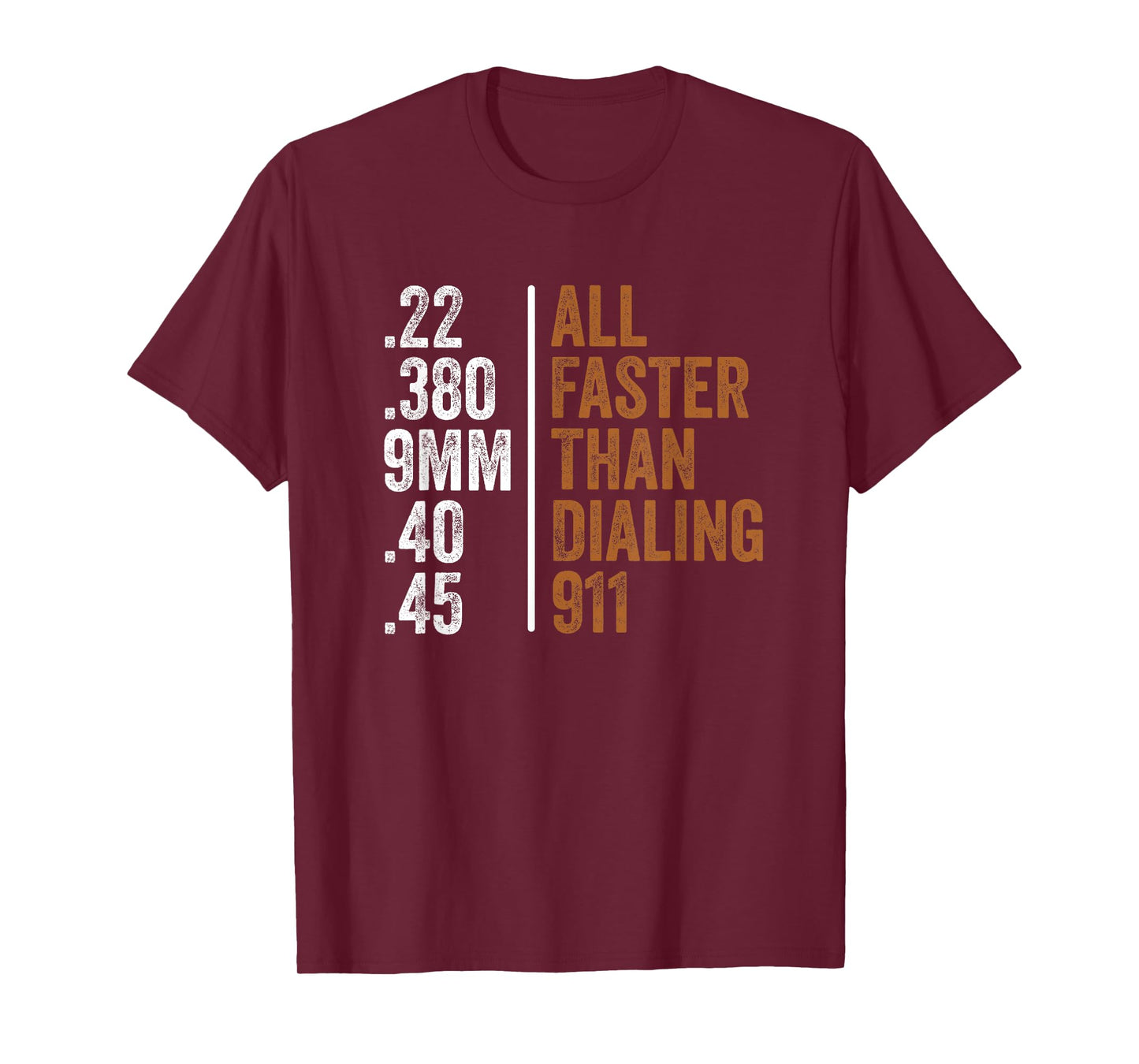 .22 .380 9MM .40 .45 Guns Lovers All Faster Than Dialing 911 T-Shirt