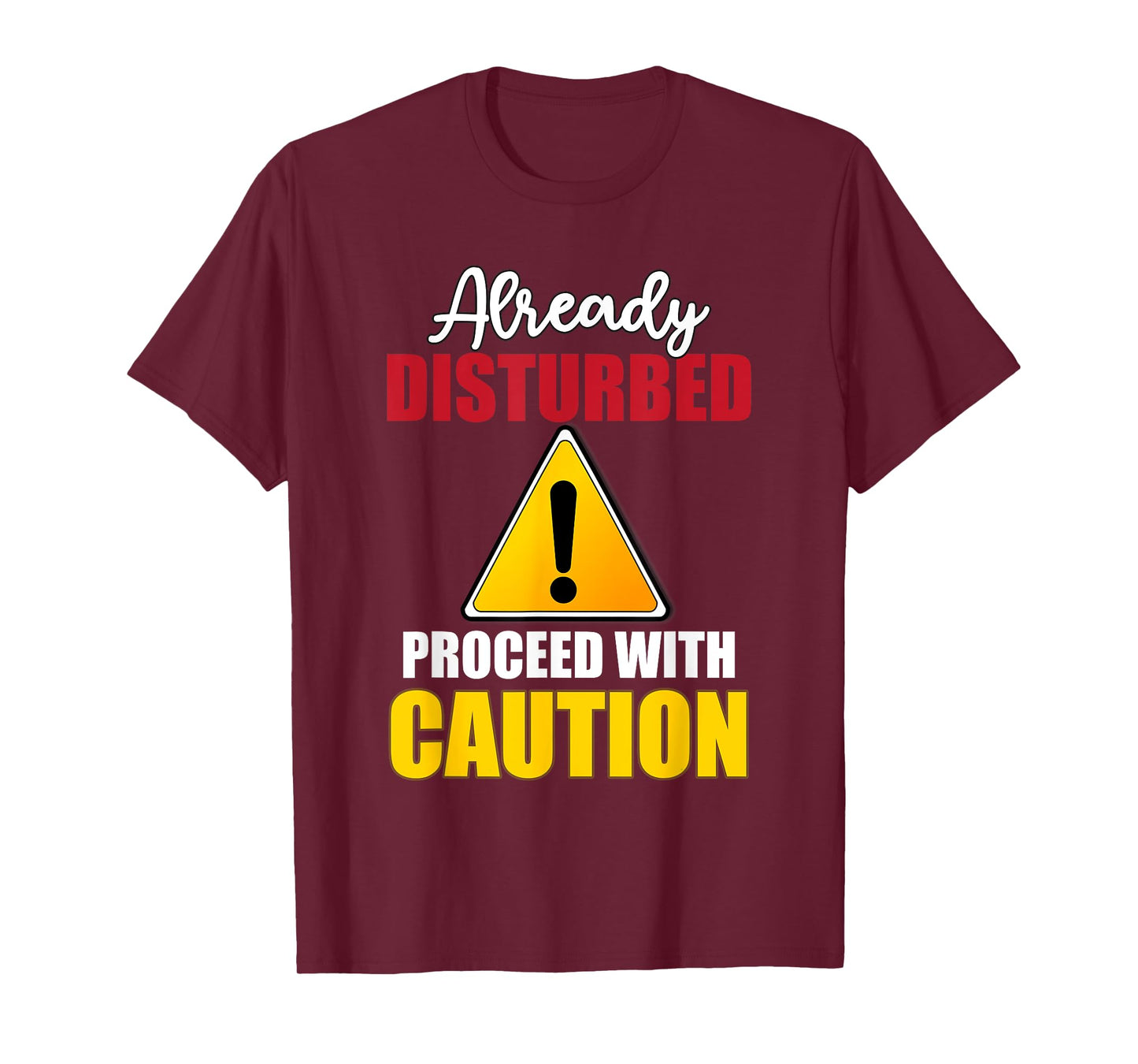 Already Disturbed Proceed With Caution Png T-Shirt