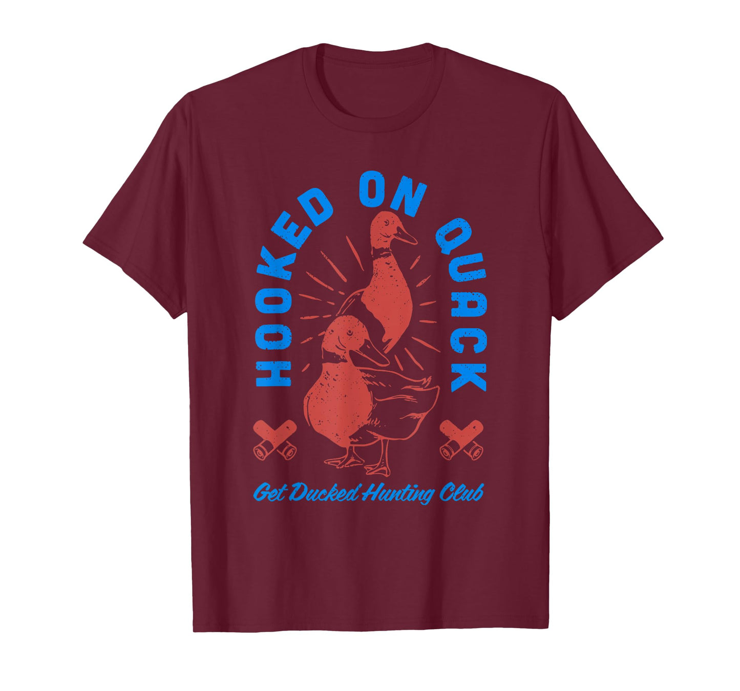 HOOKED On Quack Get Ducked Hunting Club funny design T-Shirt