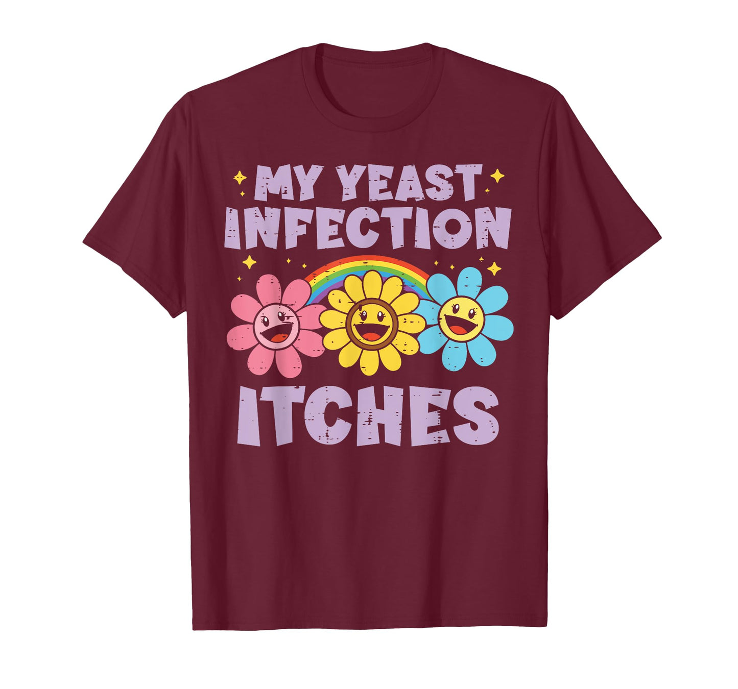Inappropriate My Yeast Infection Itches Humor Joke Women Men T-Shirt