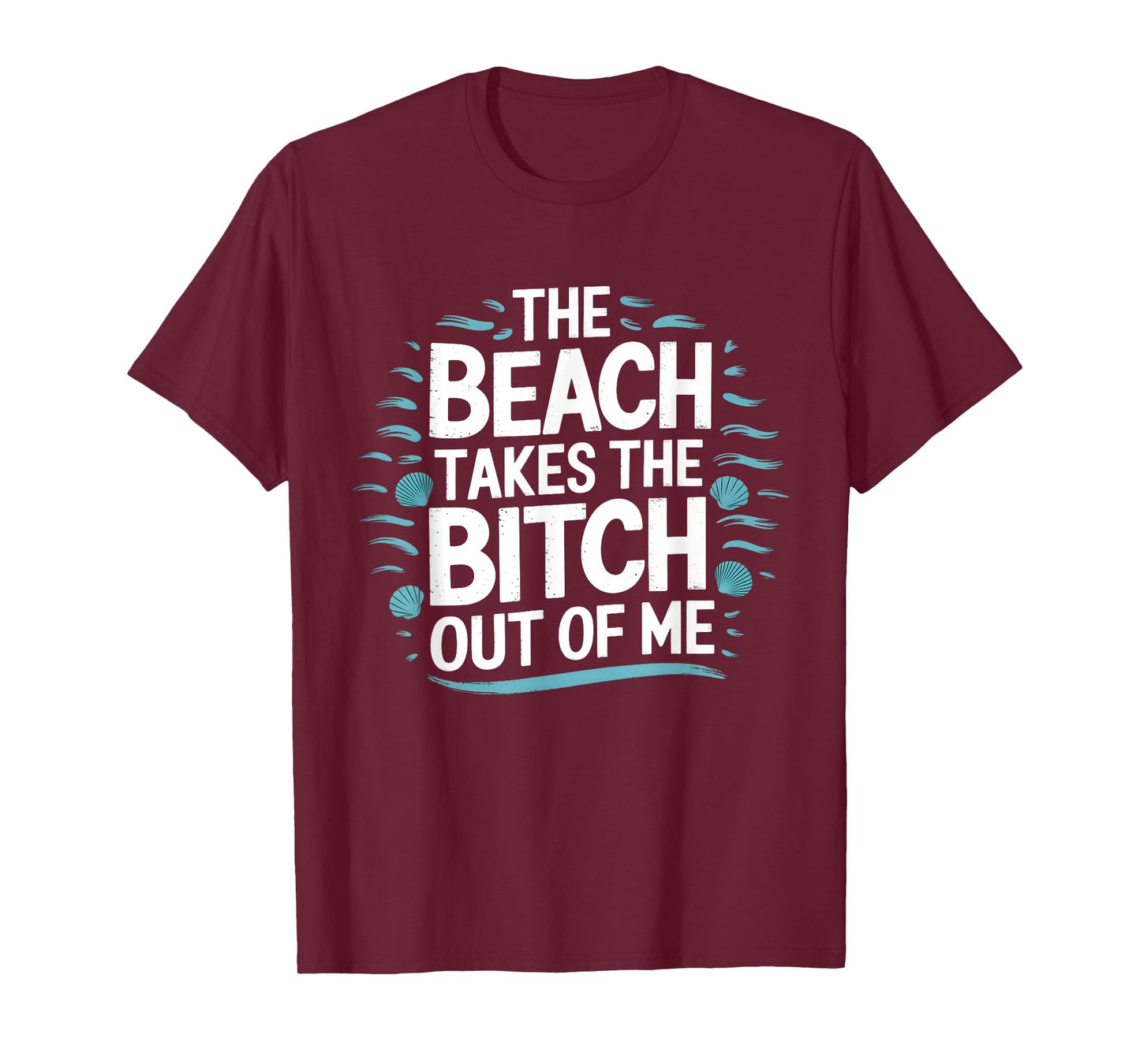 The Beach Takes The Bit Out Of Me Funny Ocean Lover Quote T-Shirt