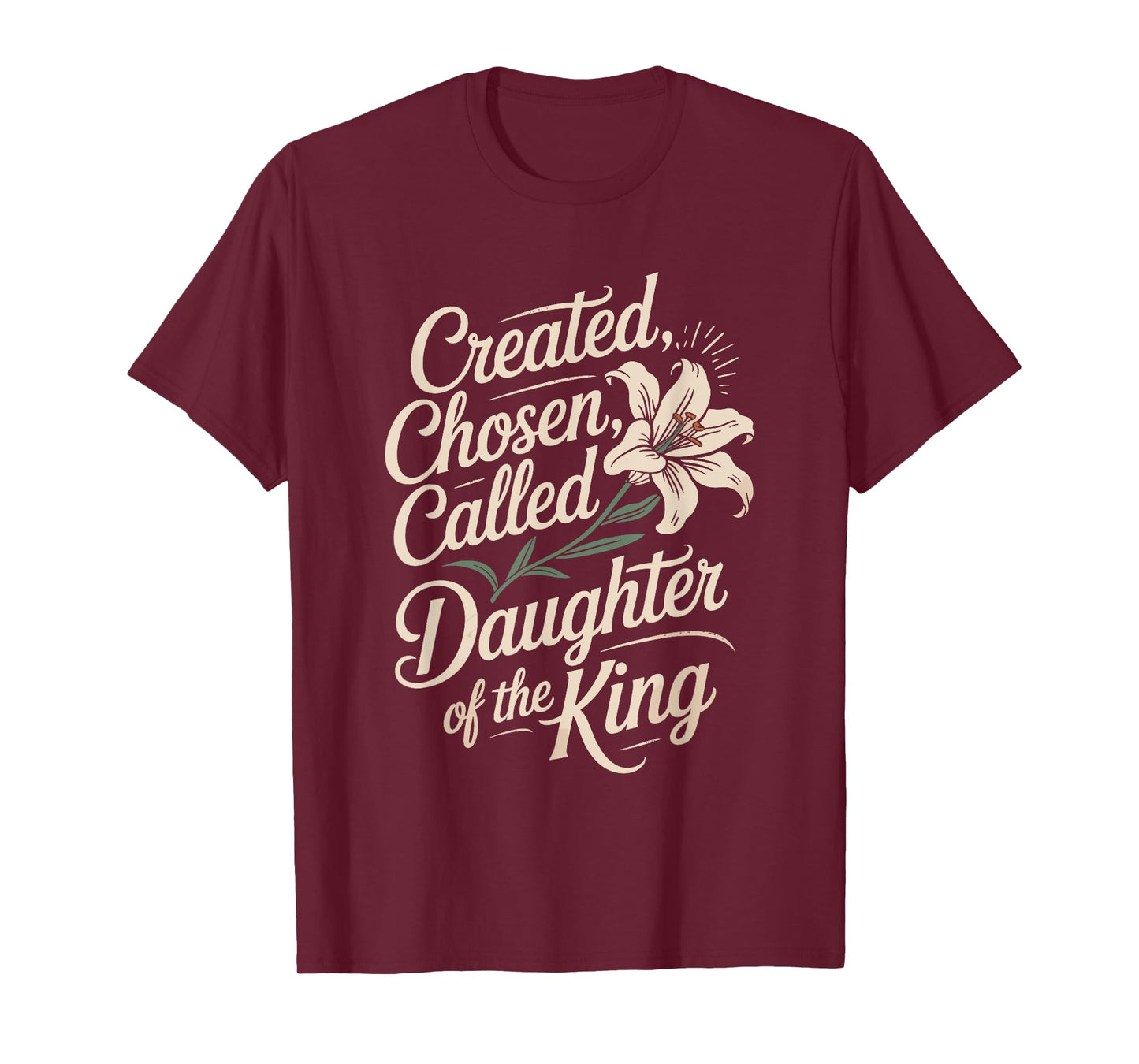Created Chosen Called Daughter of the King T-Shirt