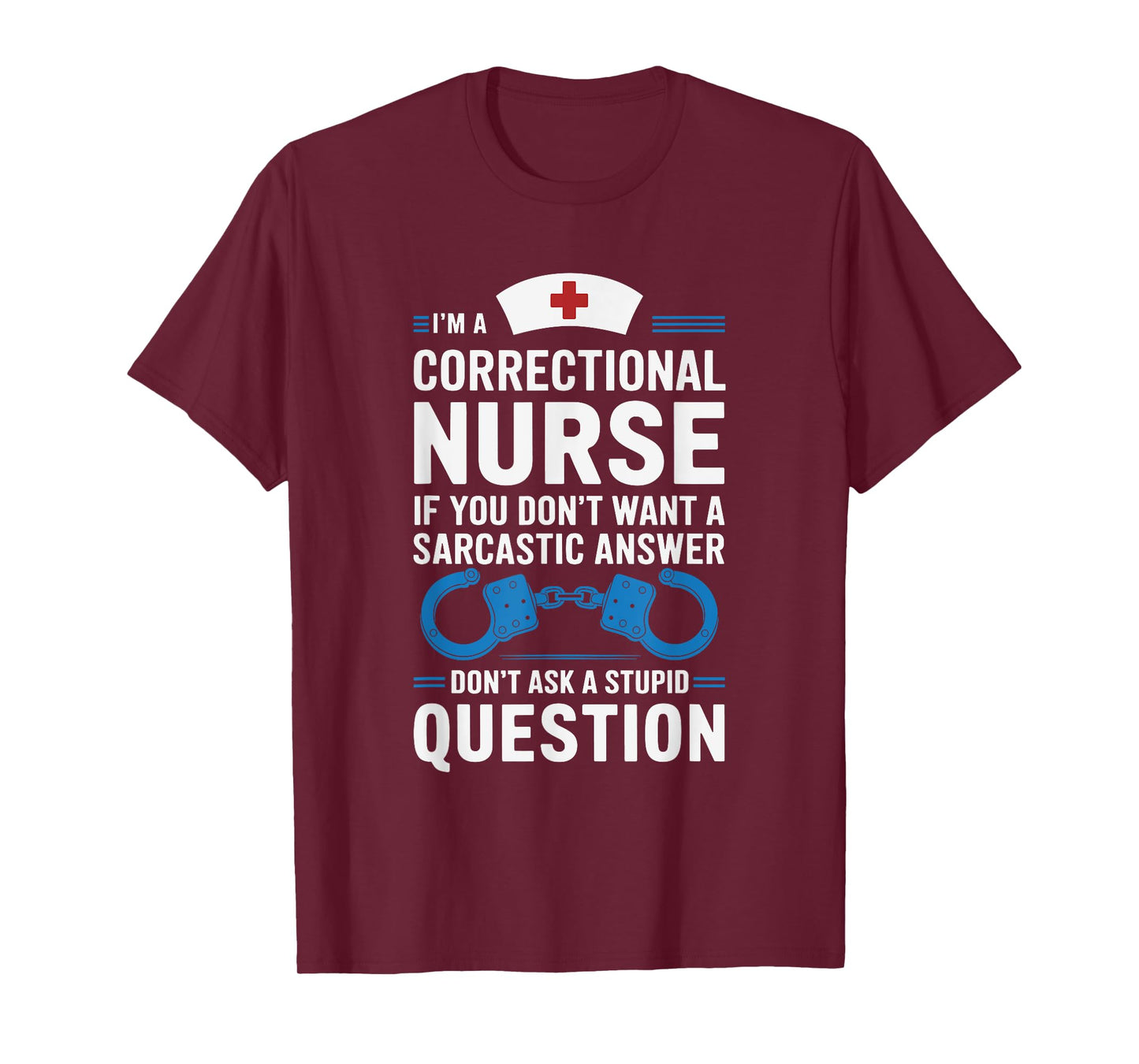 Correctional Nurses Quotes for Jail Corrections Nursing T-Shirt