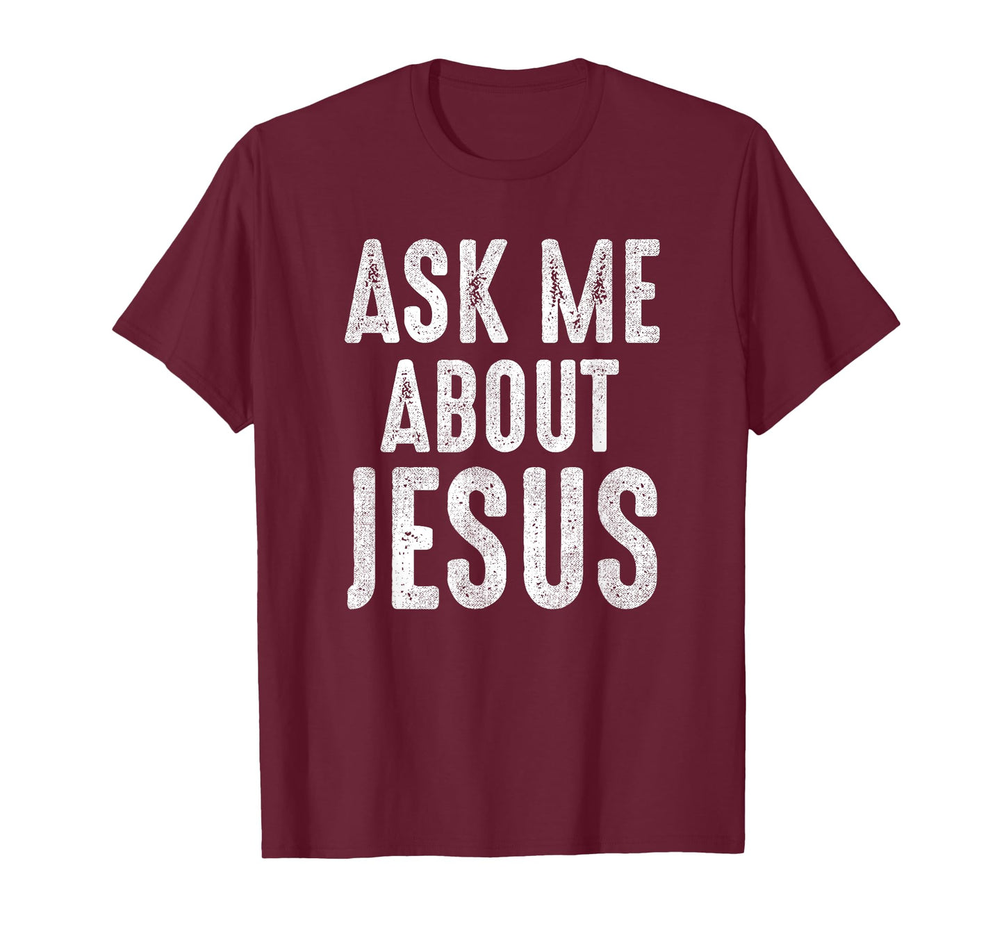 Ask Me About Jesus Sharing the Gospel Evangelizing the Lost T-Shirt
