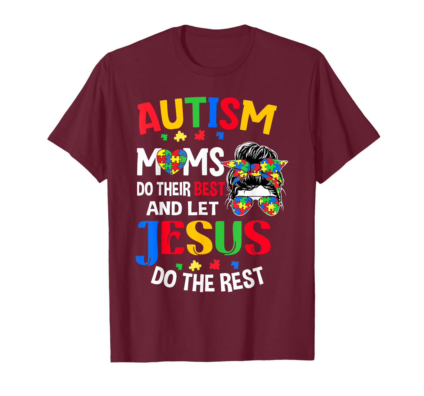 Autism Moms Do Their Best And Let Jesus Do The Rest For Mom T-Shirt