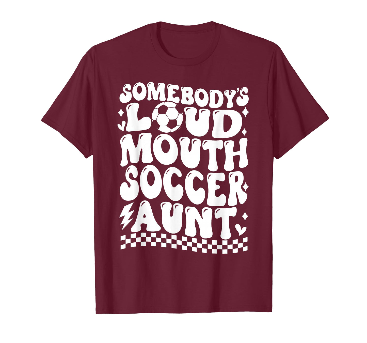 Somebody's Loud Mouth Soccer Aunt Game Day Auntie Soccer T-Shirt