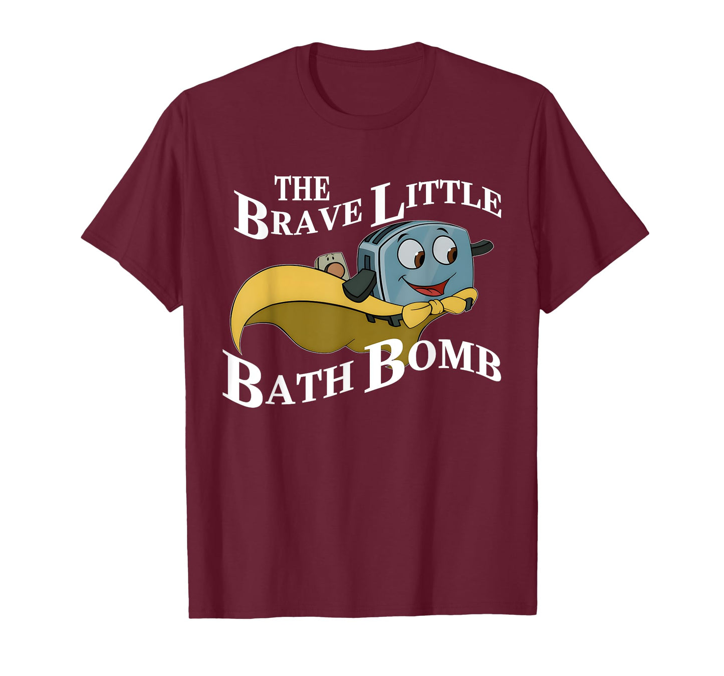The Brave Little Bath Bomb Funny Design T-Shirt