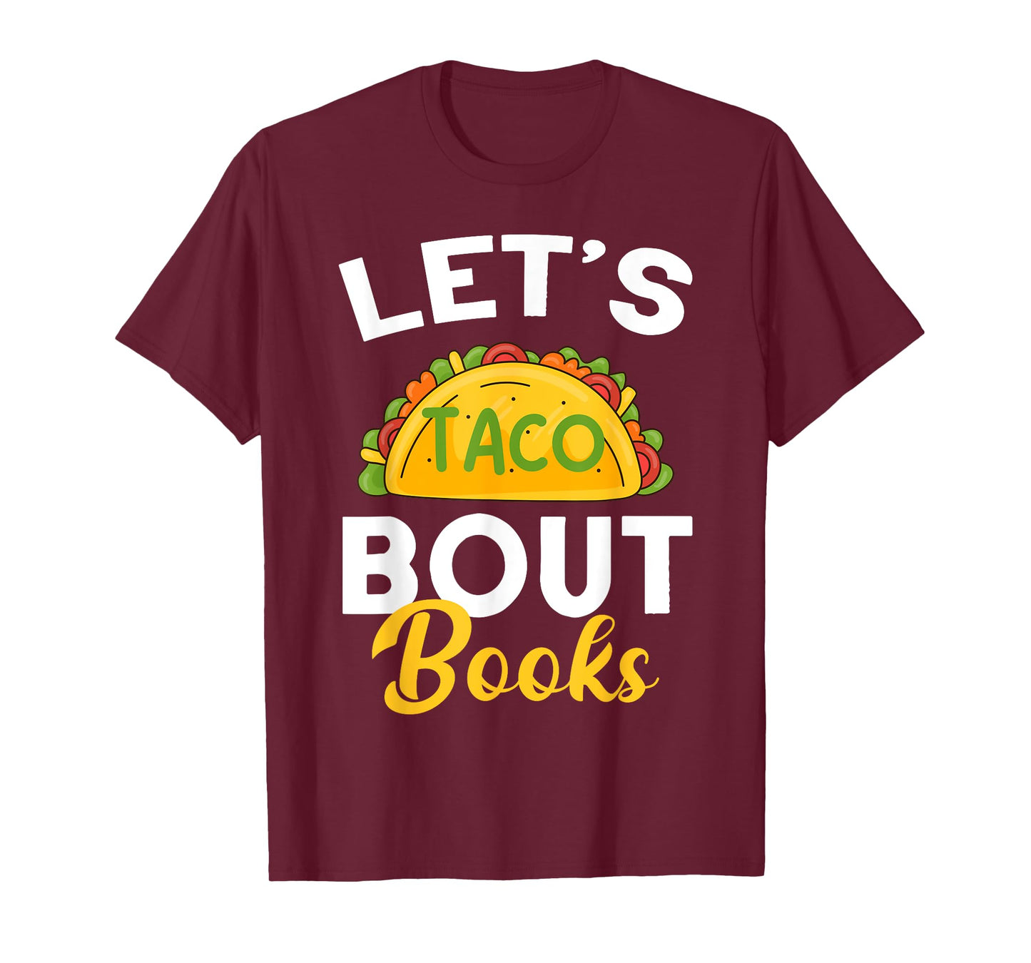 Let's Taco About Books Mexican Reading Teacher Book Lover T-Shirt
