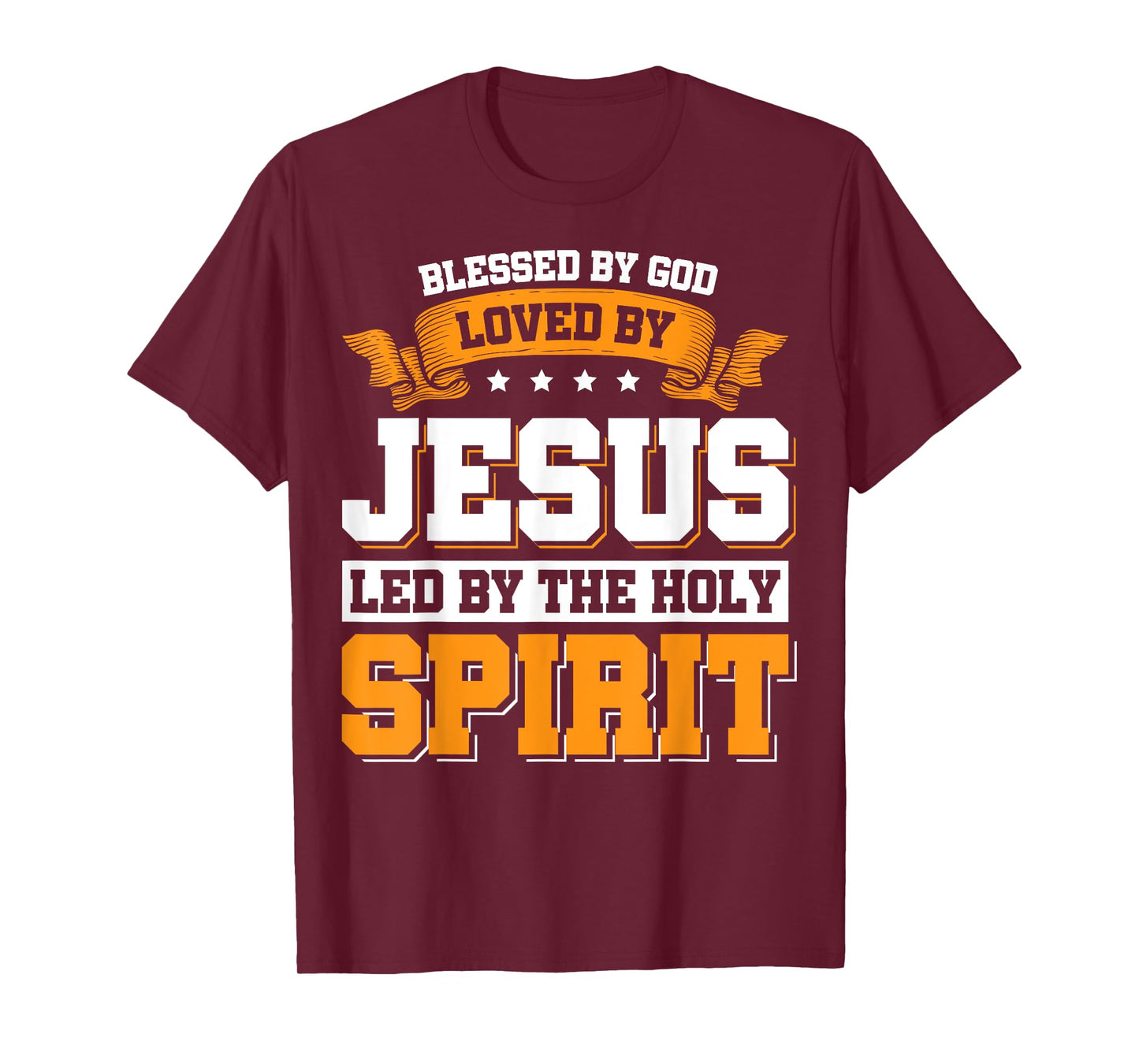 Blessed By God Loved By Jesus Led By The Holy Spirit T-Shirt