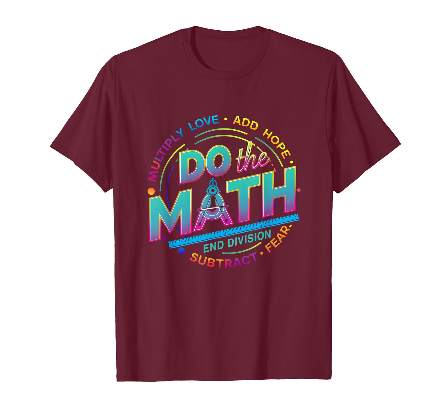 Positive Quote Inspiring Slogan Love Hope Fear Do The Math T-Shirt