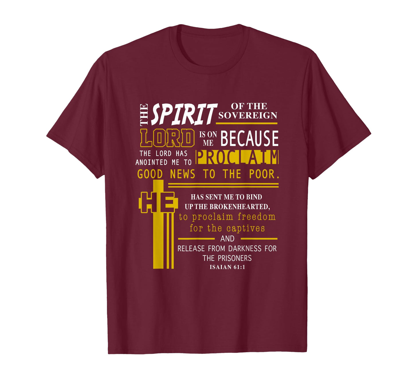 The Spirit Of The Lord Is On Me Scripture Verse Isaiah 61 T-Shirt
