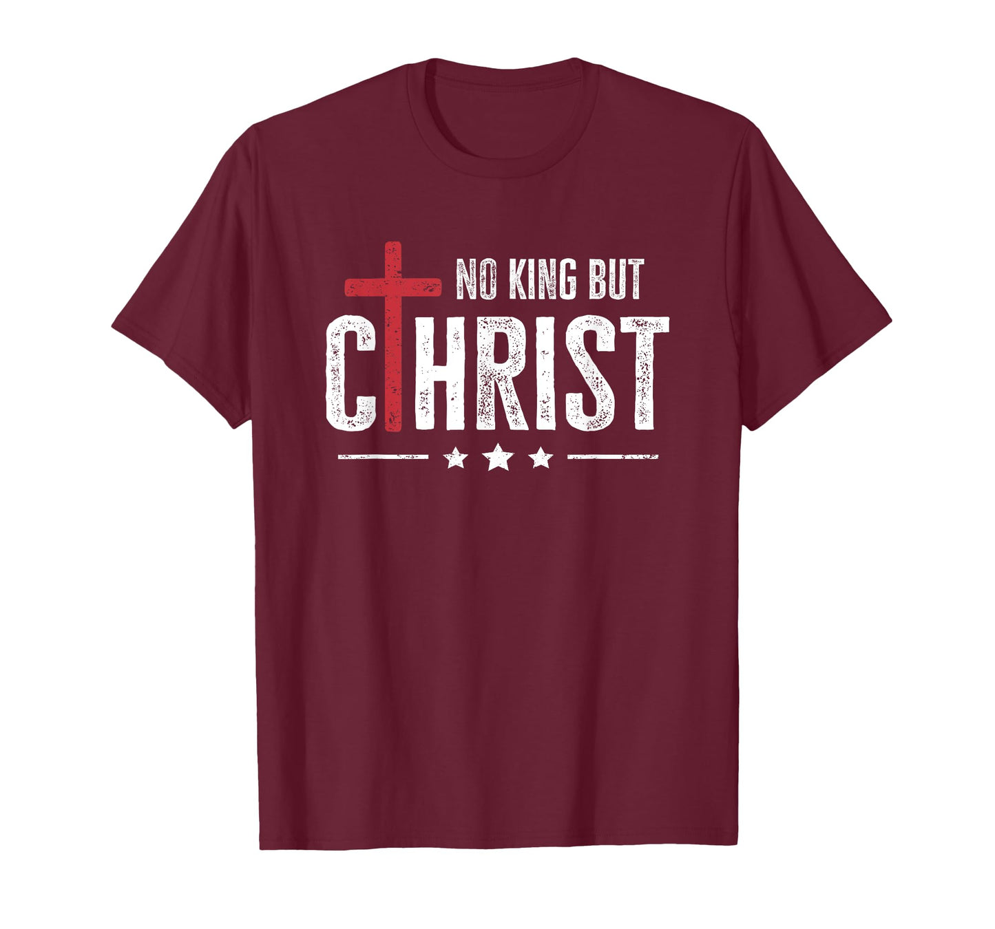 Faith Bible No King But Christ Jesus Is King Christian T-Shirt