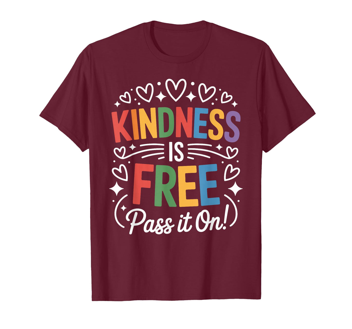 Kindness is Free Pass it On Positive Quote T-Shirt