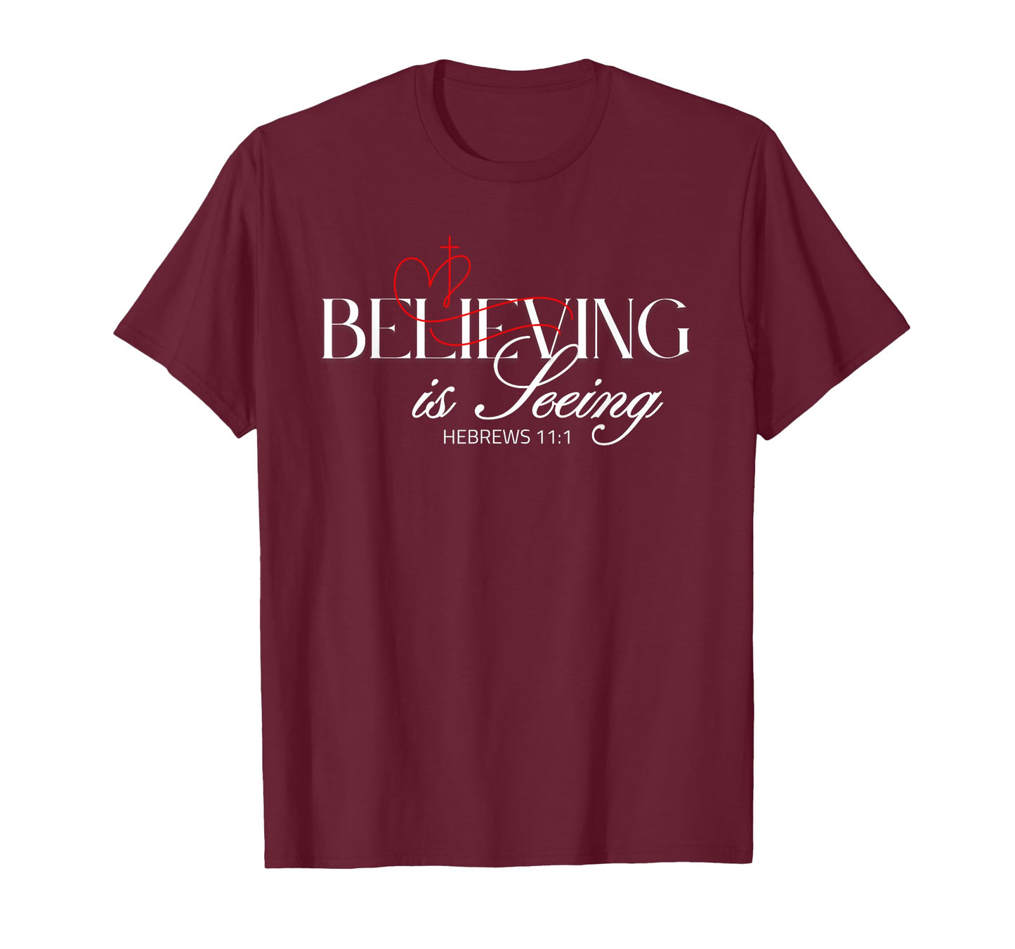 Believing is Seeing – Inspirational Faith and Positivity T-Shirt