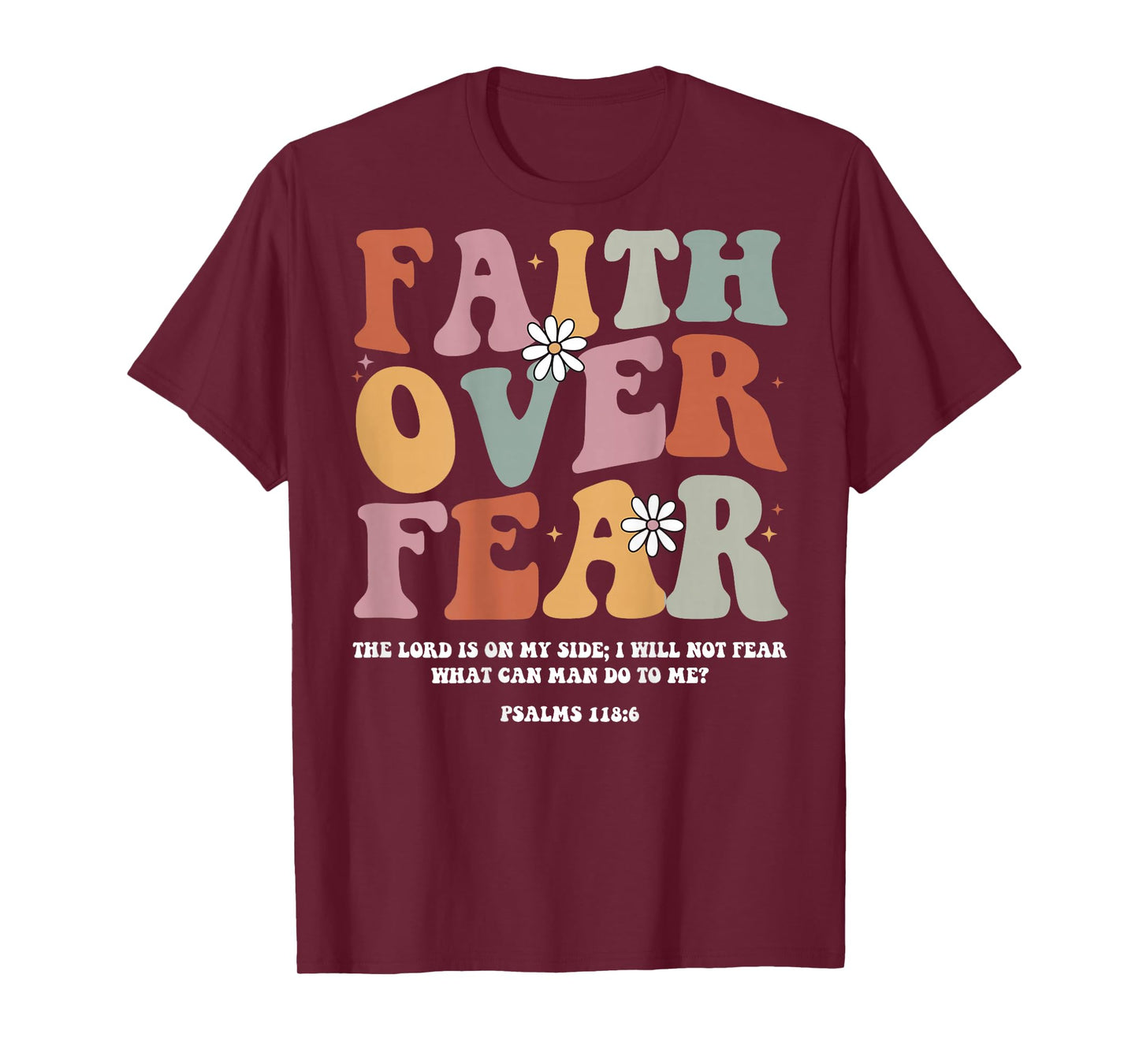 Jesus Faith Over Fear Christian Cross God Bible Pray On Back T-Shirt