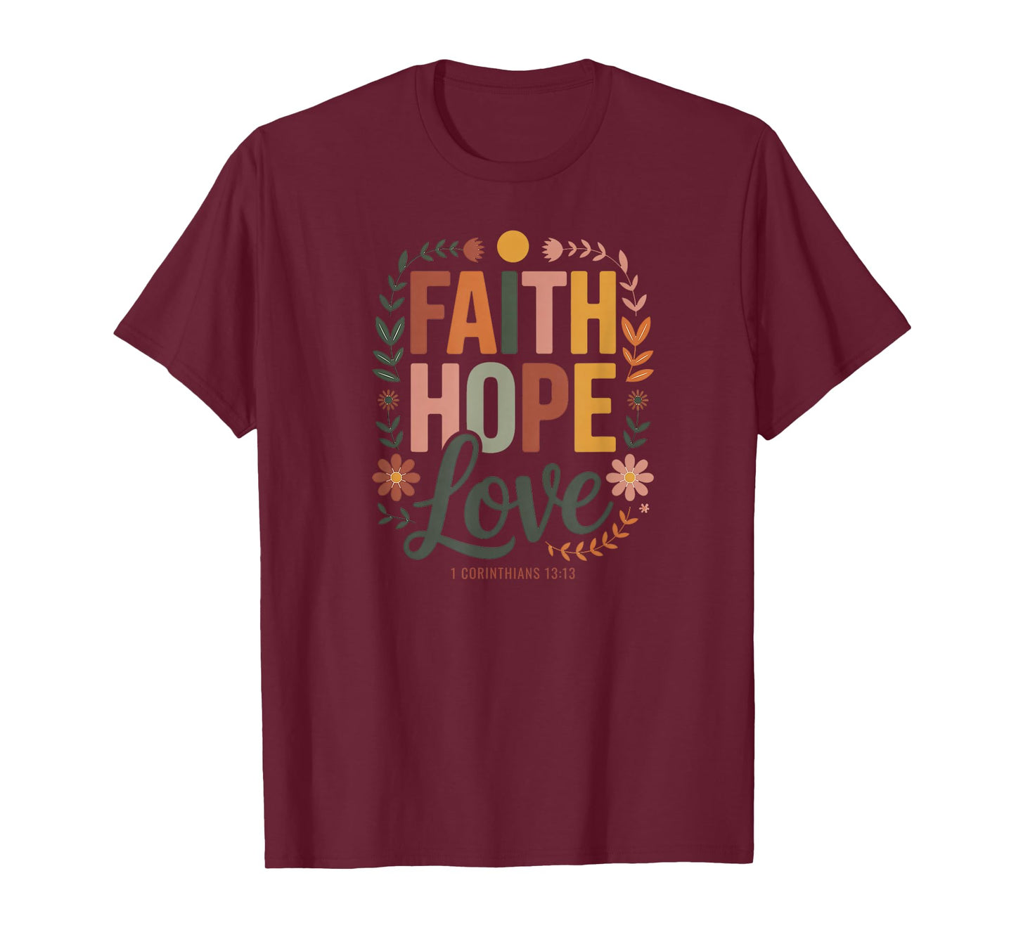Faith Hope Love 1 Corinthians Bible Verse Christian T-Shirt